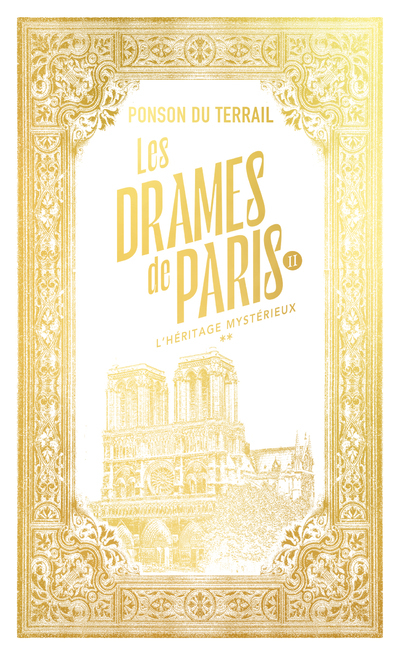 Les Drames de Paris - L'héritage mystérieux - Tome 2 - Pierre Alexis de Ponson du Terrail - 10 X 18