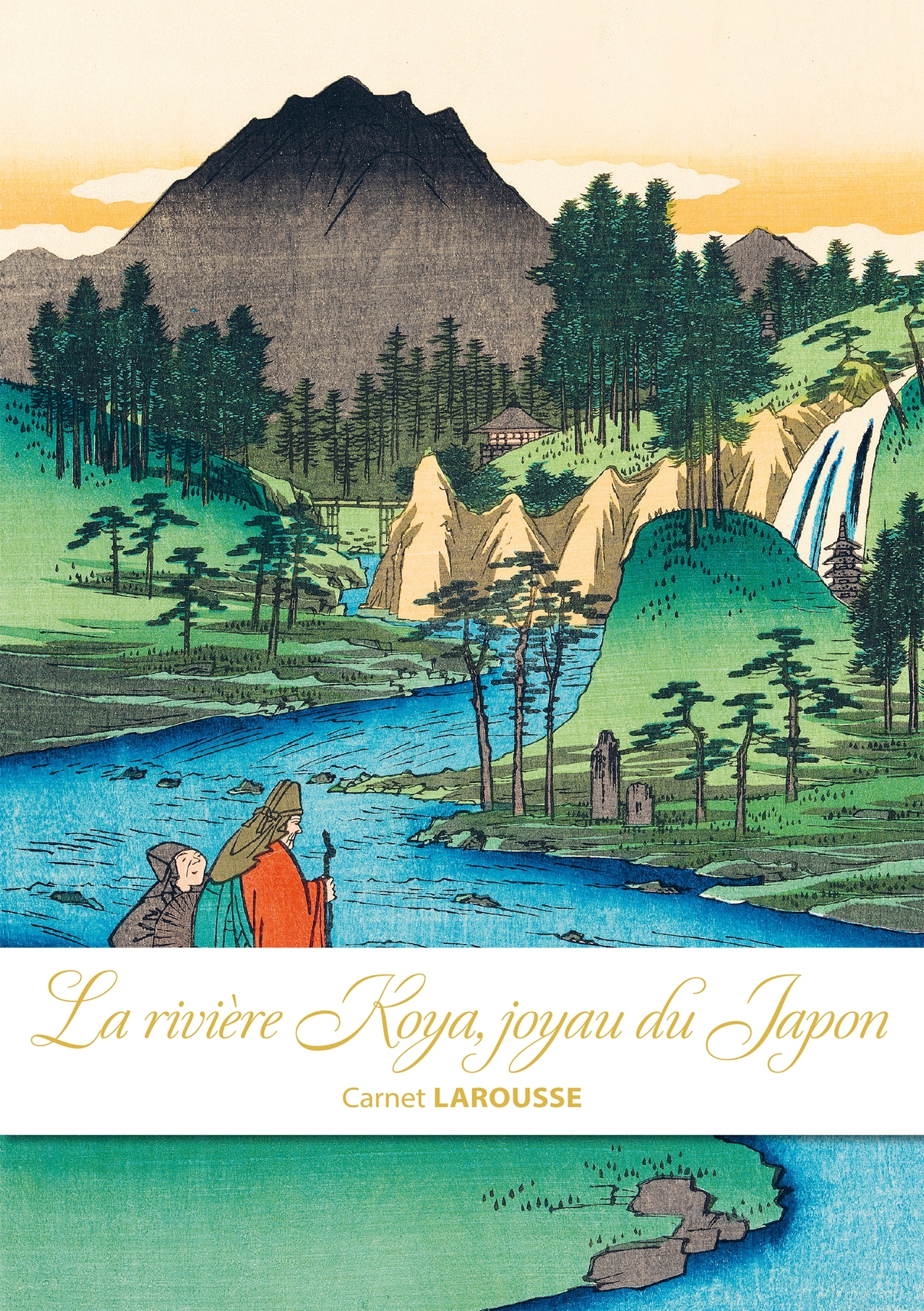 Carnet Larousse - La rivière Koya, joyau du Japon -  Collectif - LAROUSSE