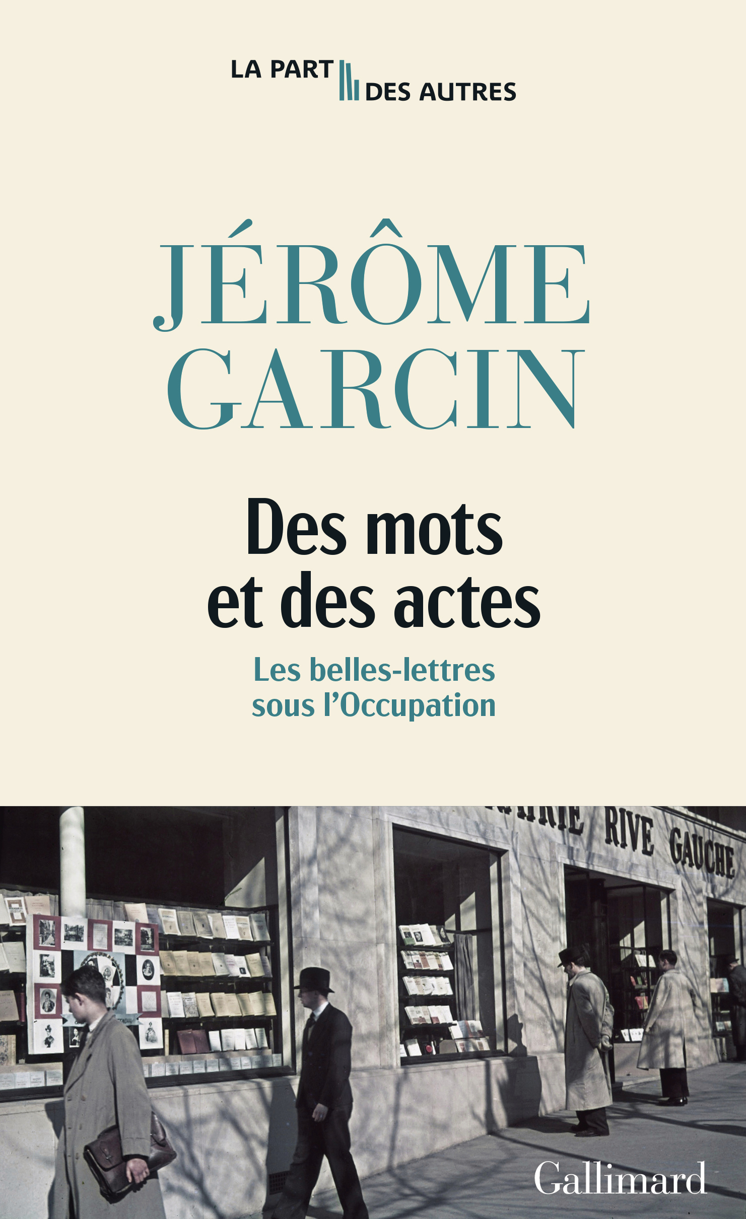 Des mots et des actes - Jérôme Garcin - GALLIMARD