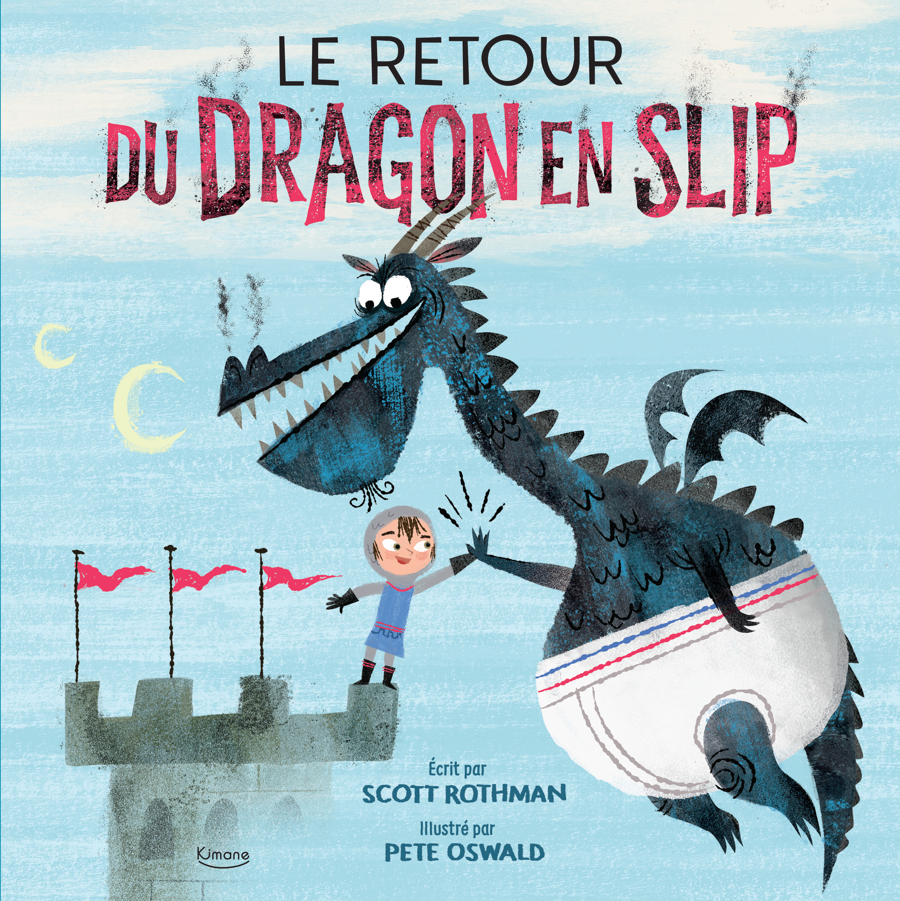 LE RETOUR DU DRAGON EN SLIP - Scott Rothman, Pete Oswald - KIMANE