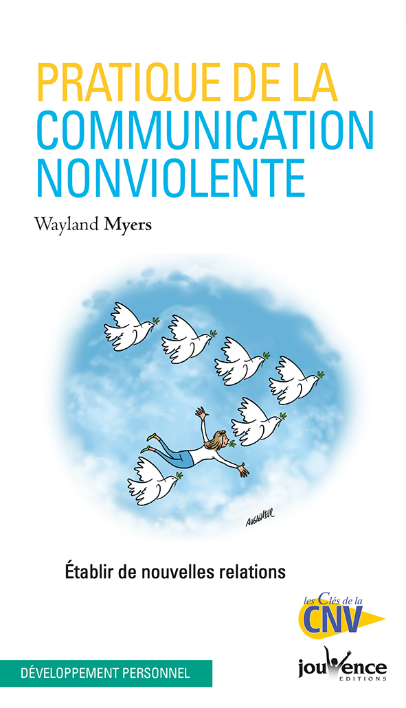 Pratique de la communication non-violente - WAYLAND MYERS - JOUVENCE