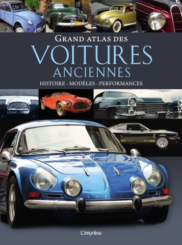 Grand atlas des voitures anciennes - Michael Dorflinger - L IMPREVU