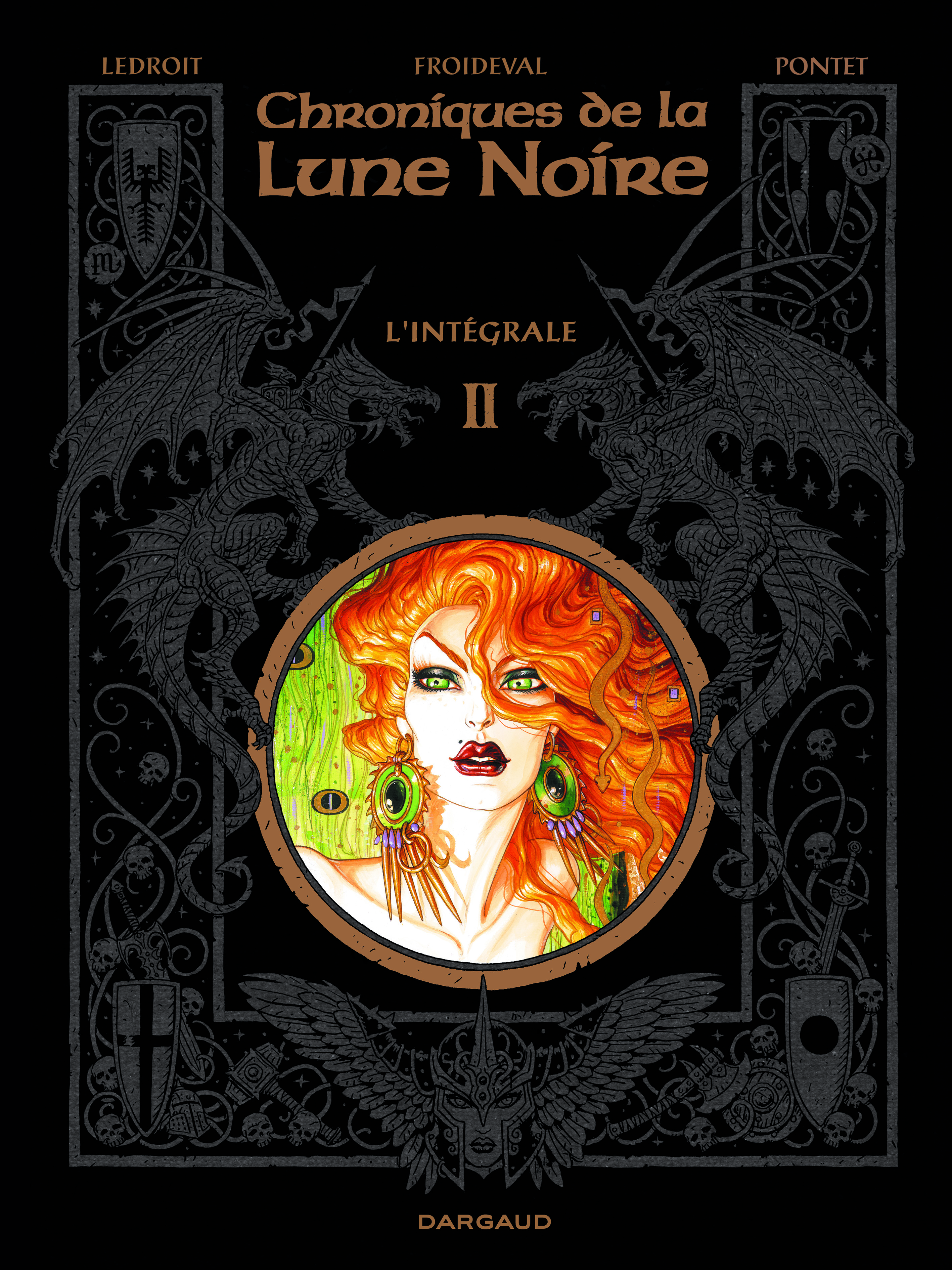 Les Chroniques de la Lune noire - Intégrales - Tome 2 - Les Chroniques de la Lune noire - Intégrale - Froideval François Froideval François, Pontet Cyril Pontet Cyril, Ledroit Olivier Ledroit Olivier - DARGAUD