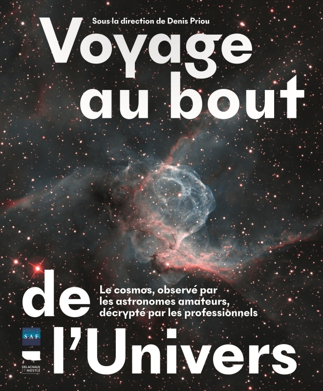 Voyage au bout de l'Univers - Société astronomique de France Société astronomique de France,  Société astronomique de France - DELACHAUX