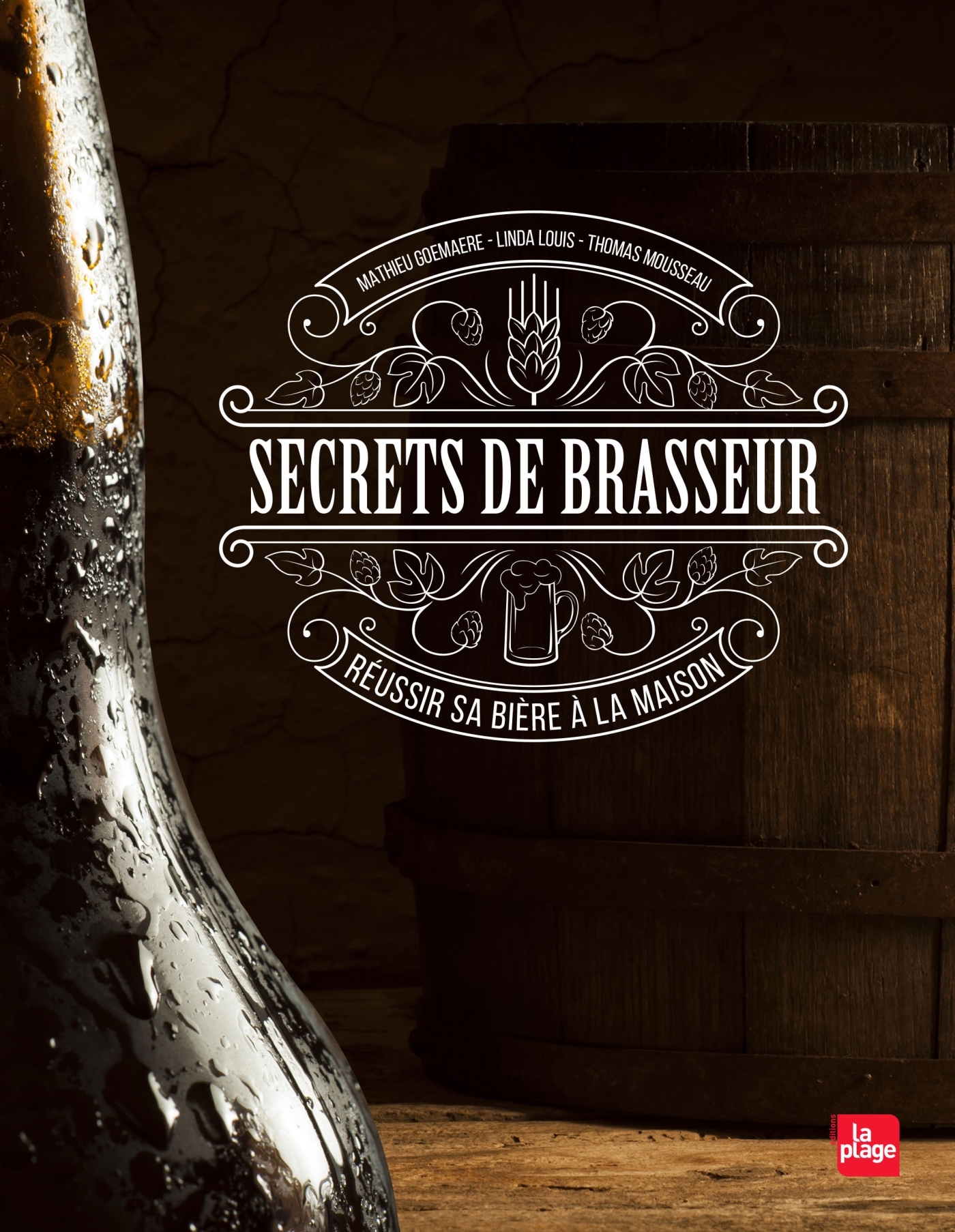 Secrets de brasseur - Matthieu Goemaere, Linda Louis, Thomas Mousseau - LA PLAGE