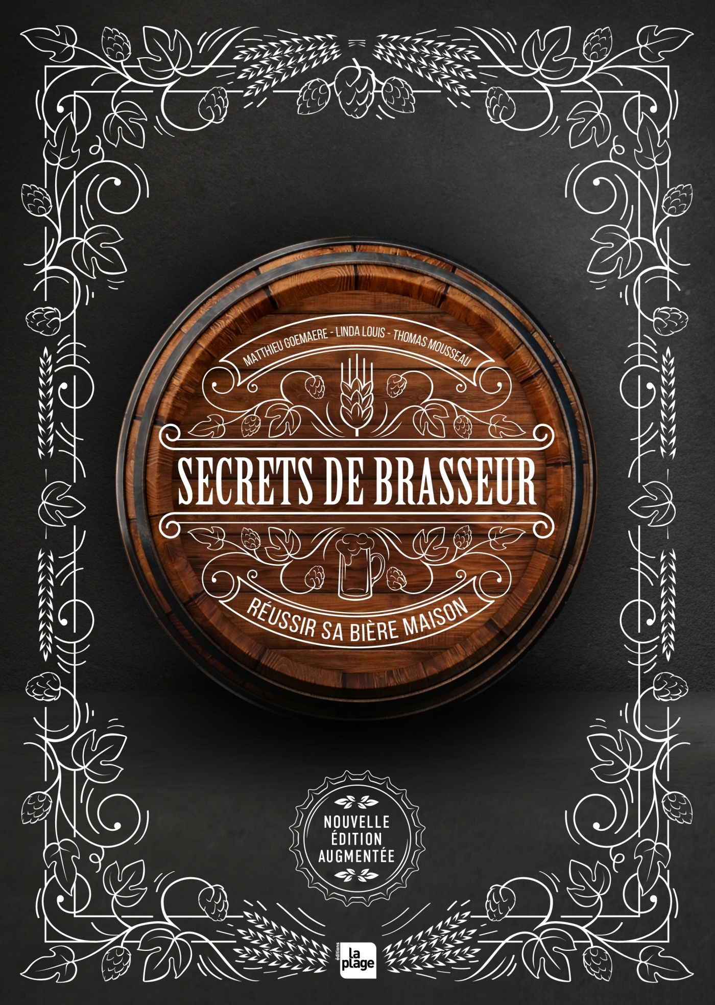 Secrets de brasseur - Version enrichie - Matthieu Goemaere, Linda Louis, Thomas Mousseau - LA PLAGE