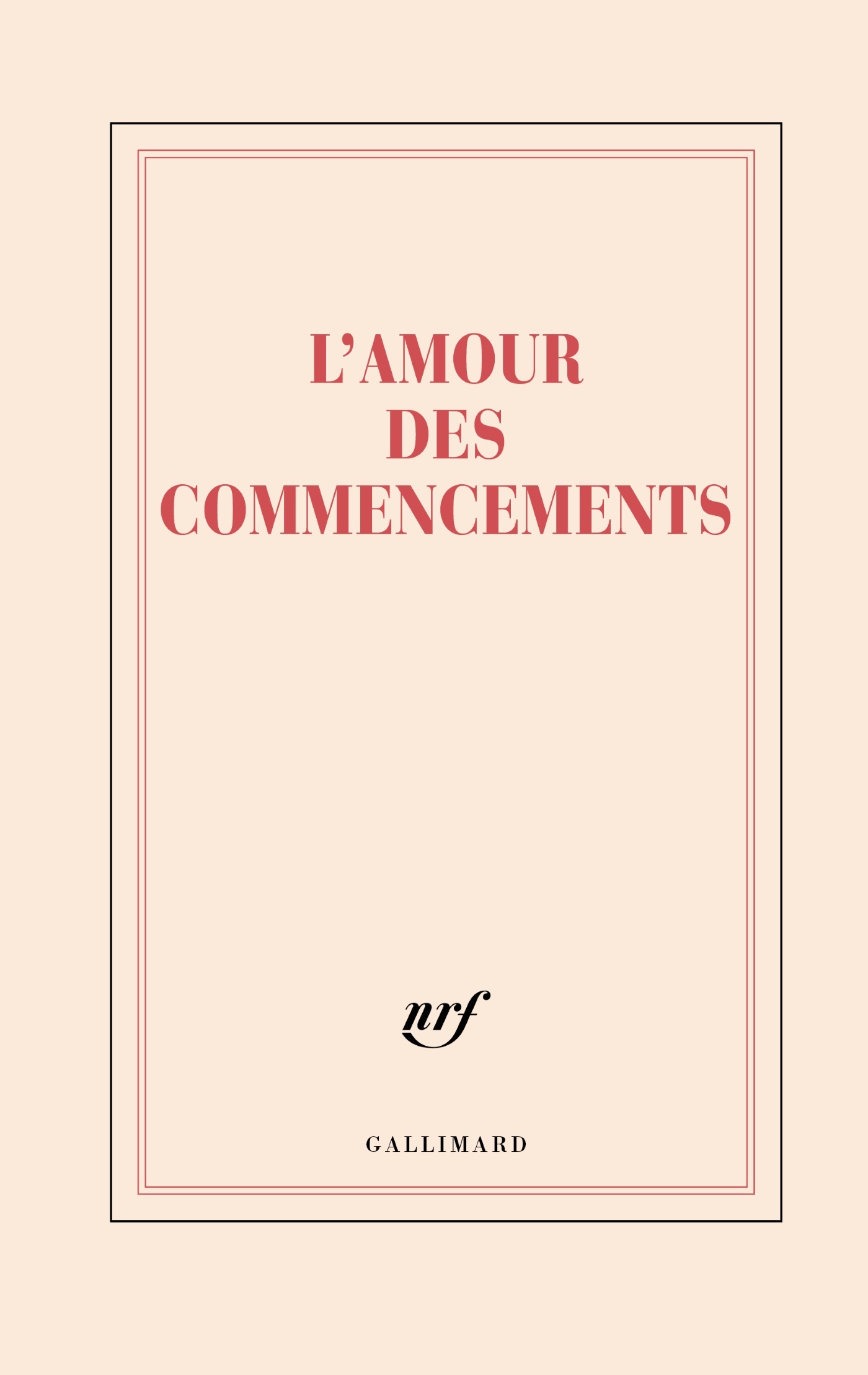 GRAND CARNET RIGIDE "L'AMOUR DES COMMENCEMENTS" -  Collectif - GALLIMARD