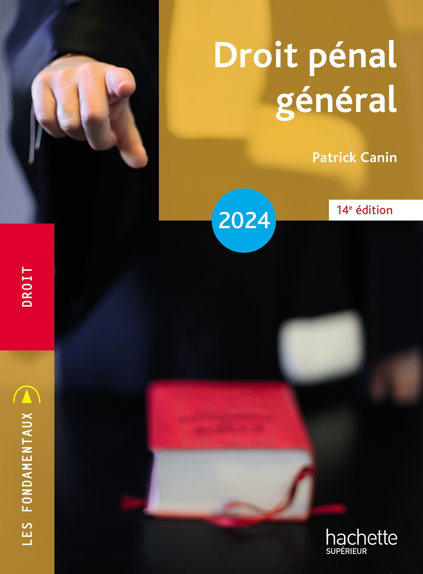 Fondamentaux - Droit pénal général 2024 - Patrick Canin - HACHETTE EDUC