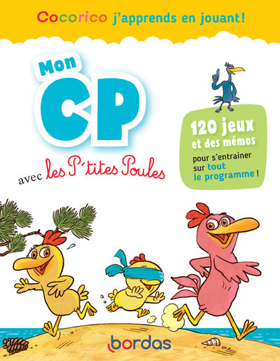 Cocorico J'apprends en jouant ! Mon CP avec les P'tites Poules - Christian Heinrich, Jean-Christophe Raufflet, Marie-Christine Olivier - BORDAS