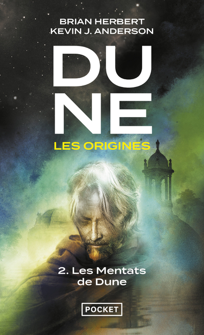 Dune, les origines - tome 2 Les Mentats de Dune - Brian Herbert, Kevin J. Anderson, Patrick Dusoulier - POCKET