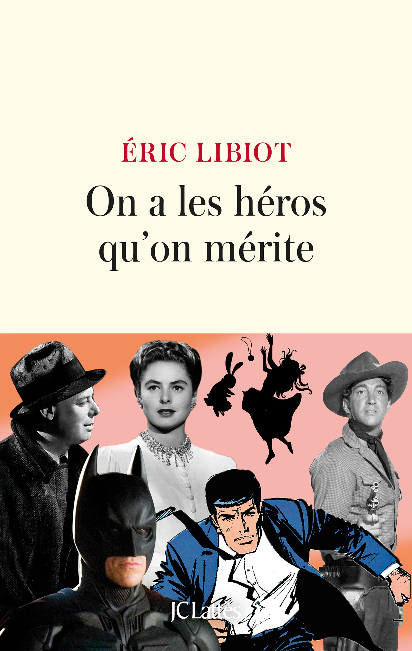 On a les héros qu'on mérite - Eric Libiot - LATTES