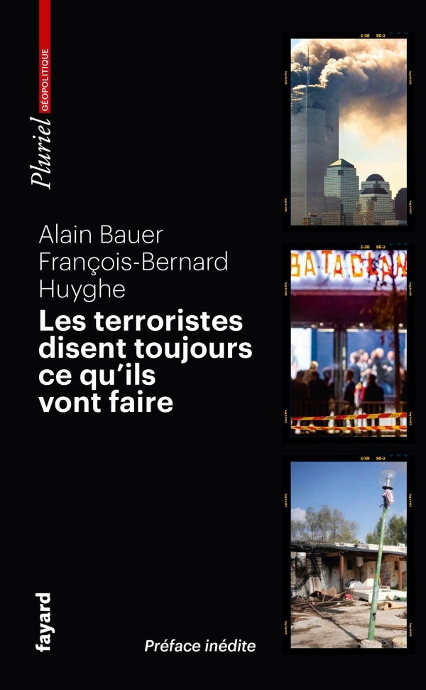 Les terroristes disent toujours ce qu'ils vont faire - Alain Bauer, François-Bernard Huyghe - PLURIEL