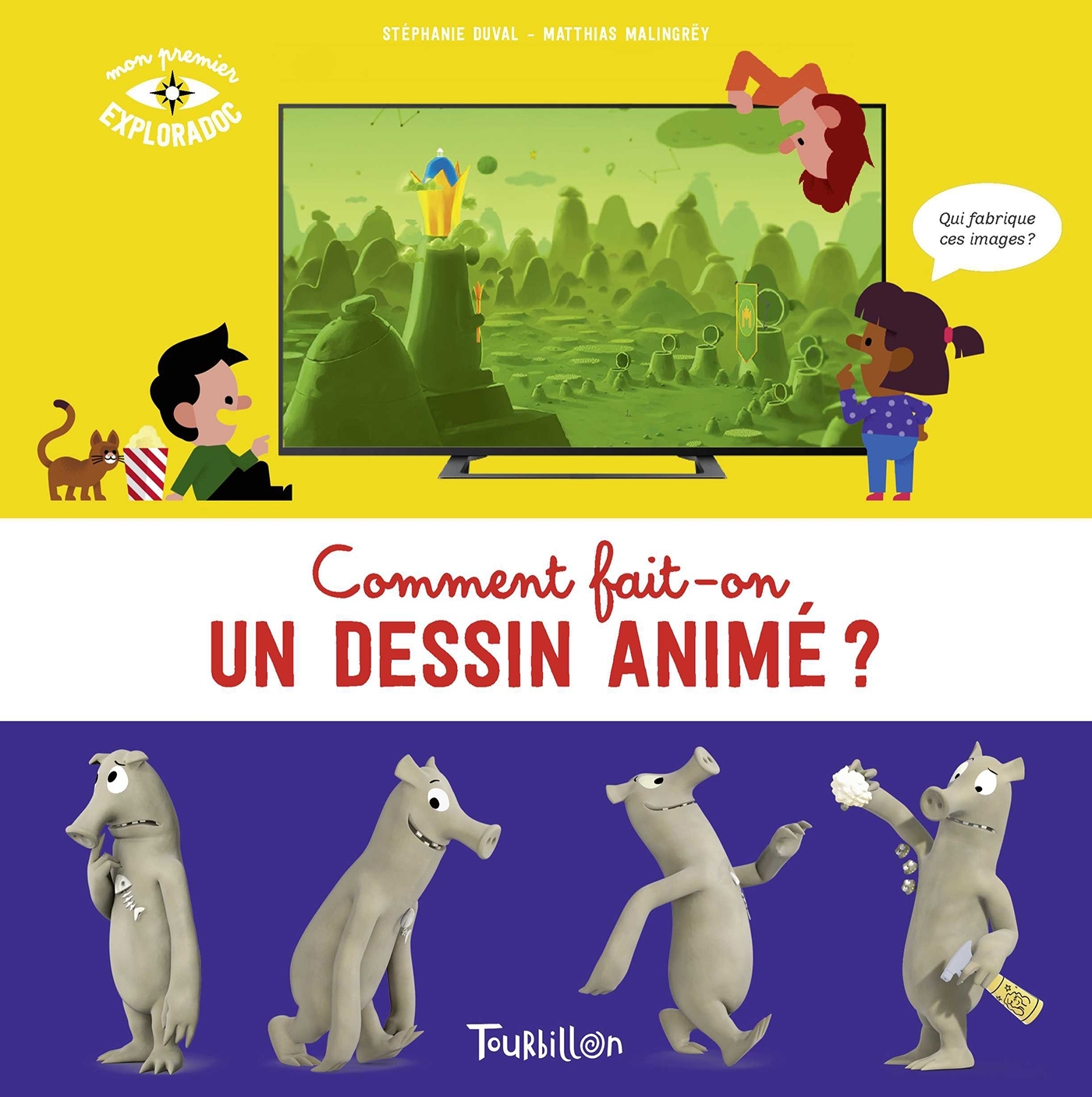 Comment fait-on un dessin animé ? - Stéphanie Duval, Matthias Malingrey - TOURBILLON