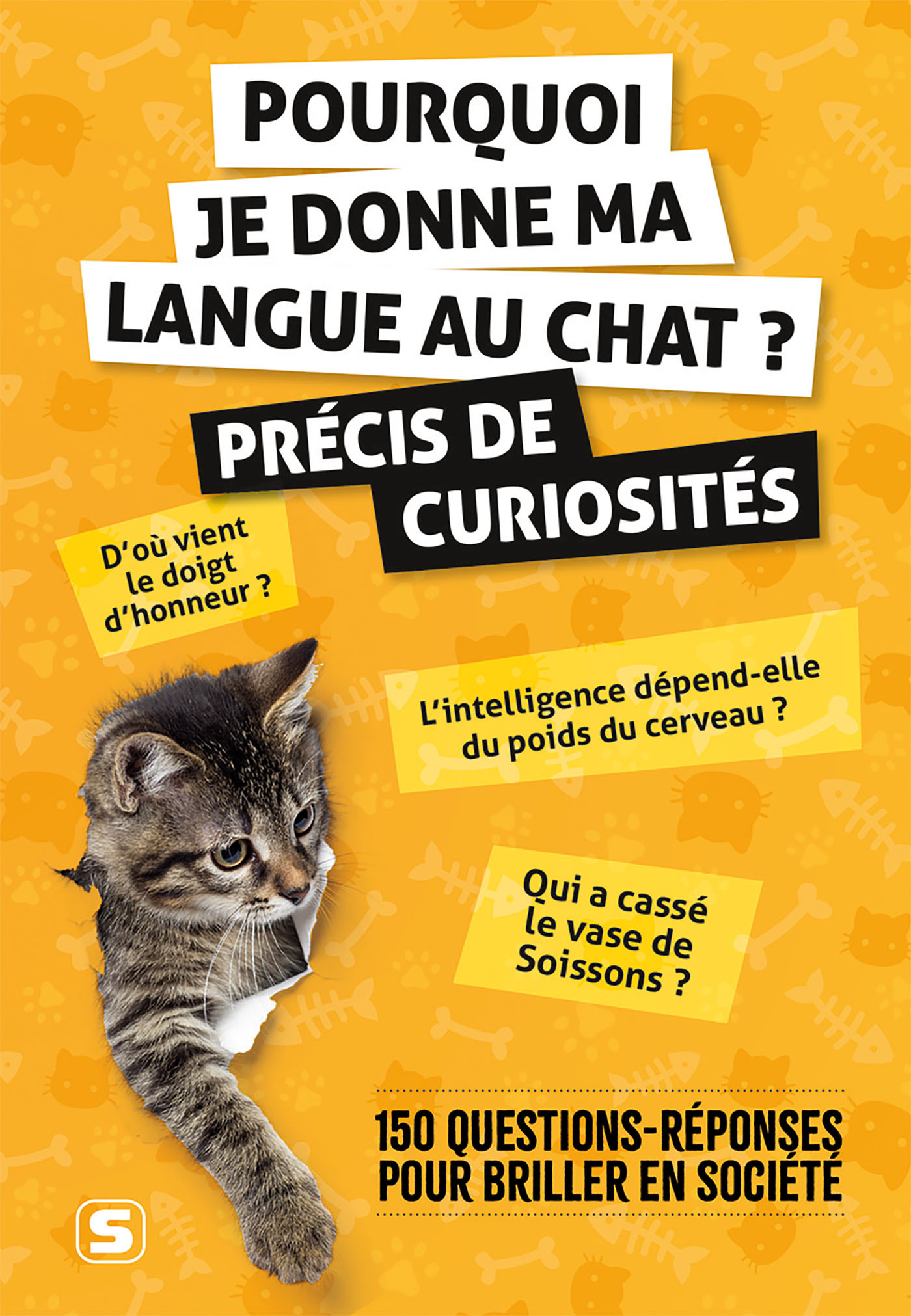 Pourquoi je donne ma langue au chat ? – Précis de curiosités -  Collectif - STUDYRAMA