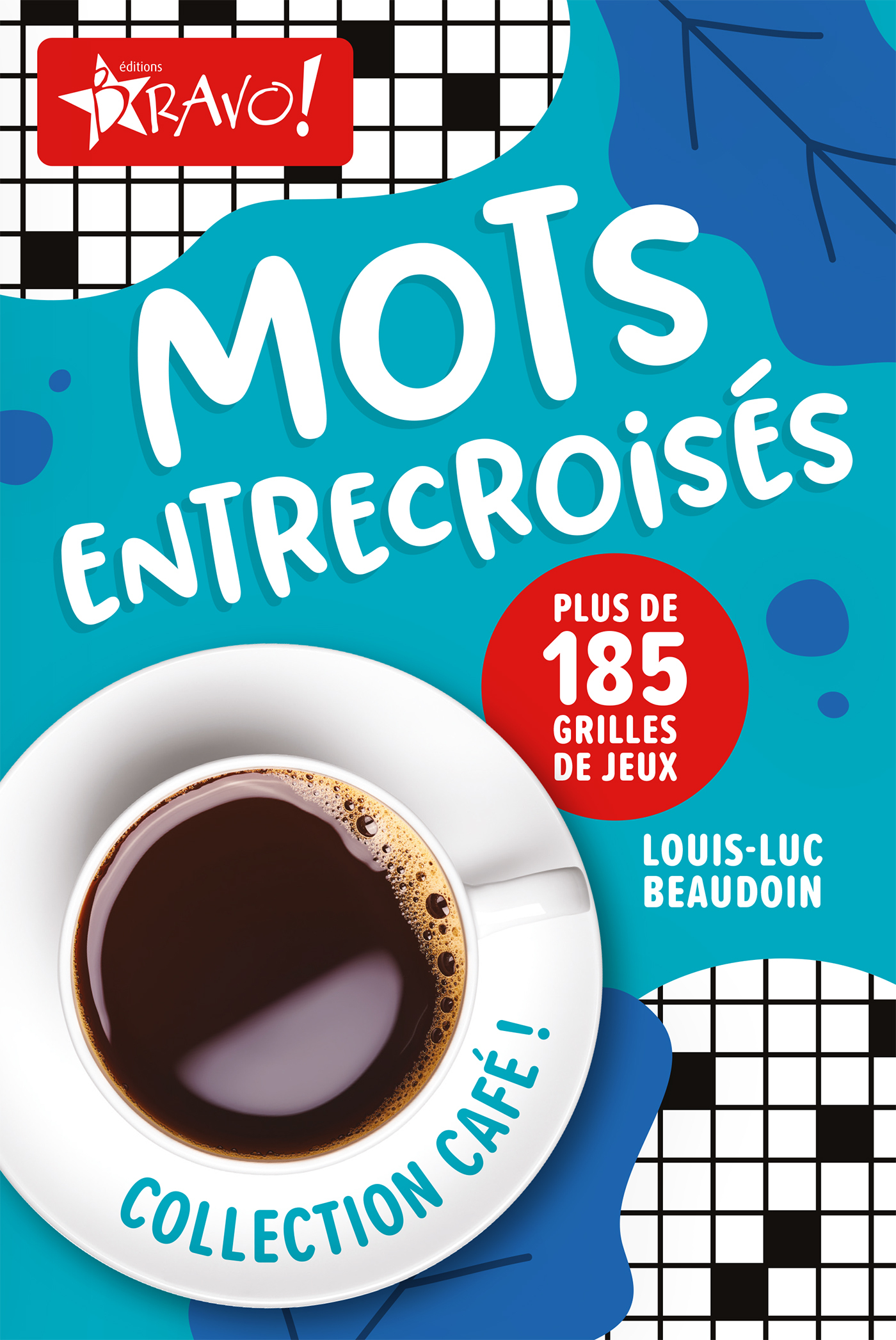 Café - Mots entrecroisés - Louis-Luc Beaudoin - BRAVO