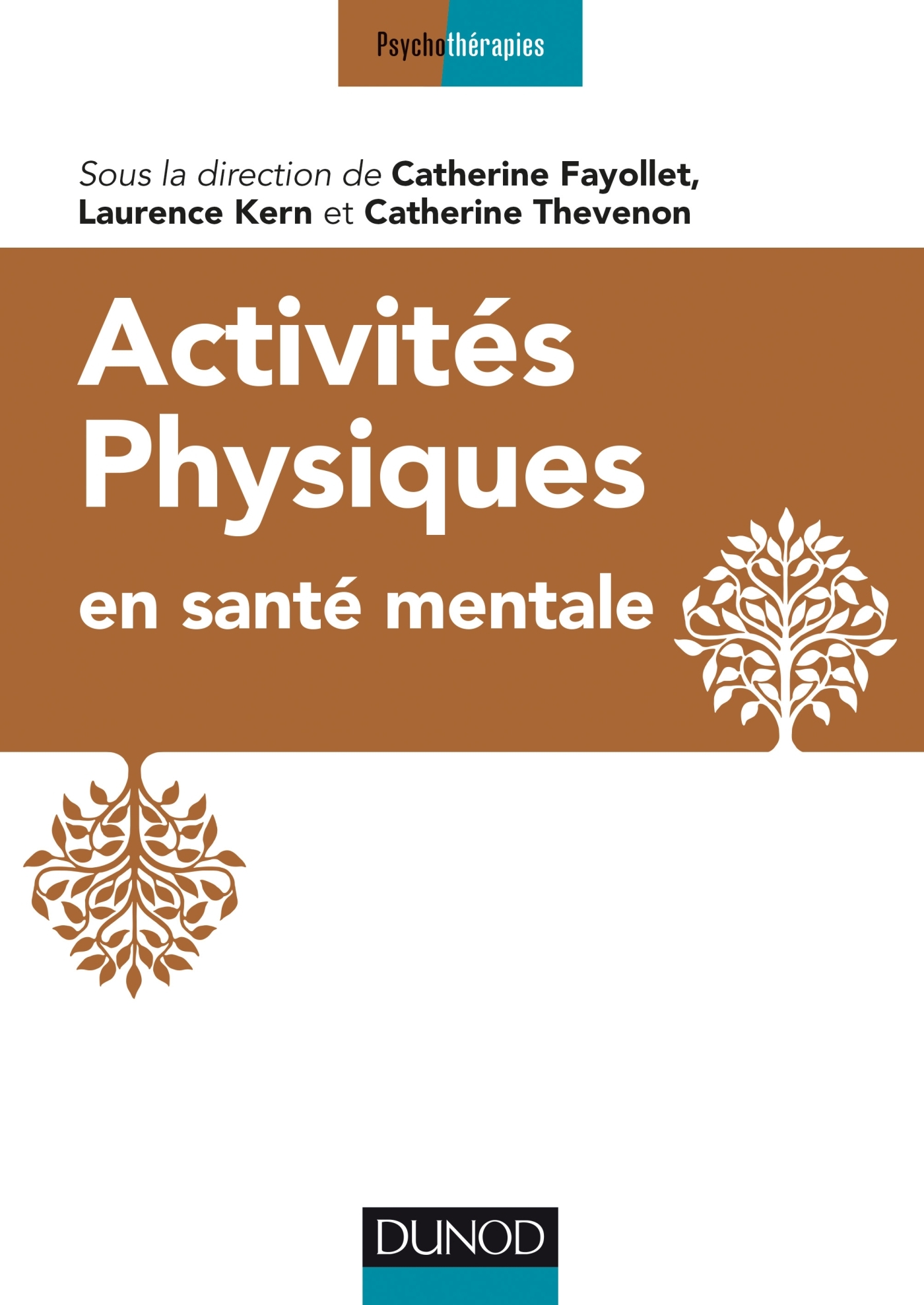 Activités physiques en santé mentale - Catherine Bellamy Fayollet, Laurence Kern, Catherine Thevenon - DUNOD