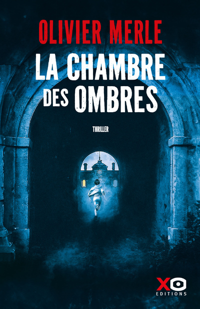 La chambre des ombres - Olivier Merle - XO