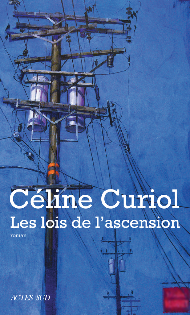 Les lois de l'ascension - Céline Curiol - ACTES SUD