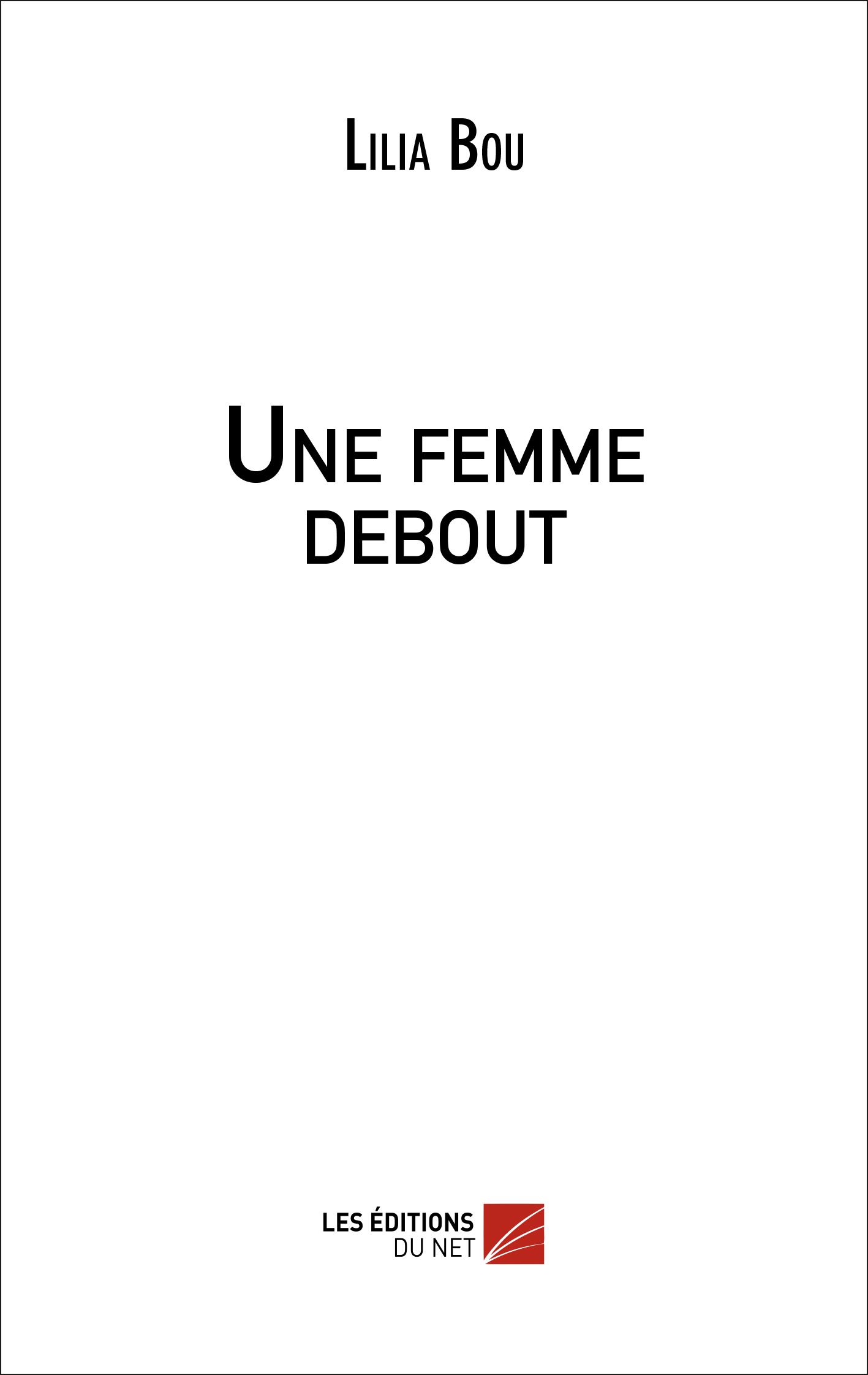 Une femme debout - Lilia Bou - DU NET