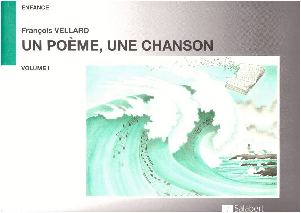 FRANCOIS VELLARD : UN POEME UNE CHANSON VOL.1 CHANT-PIANO -  FRANCOIS VELLARD - SALABERT