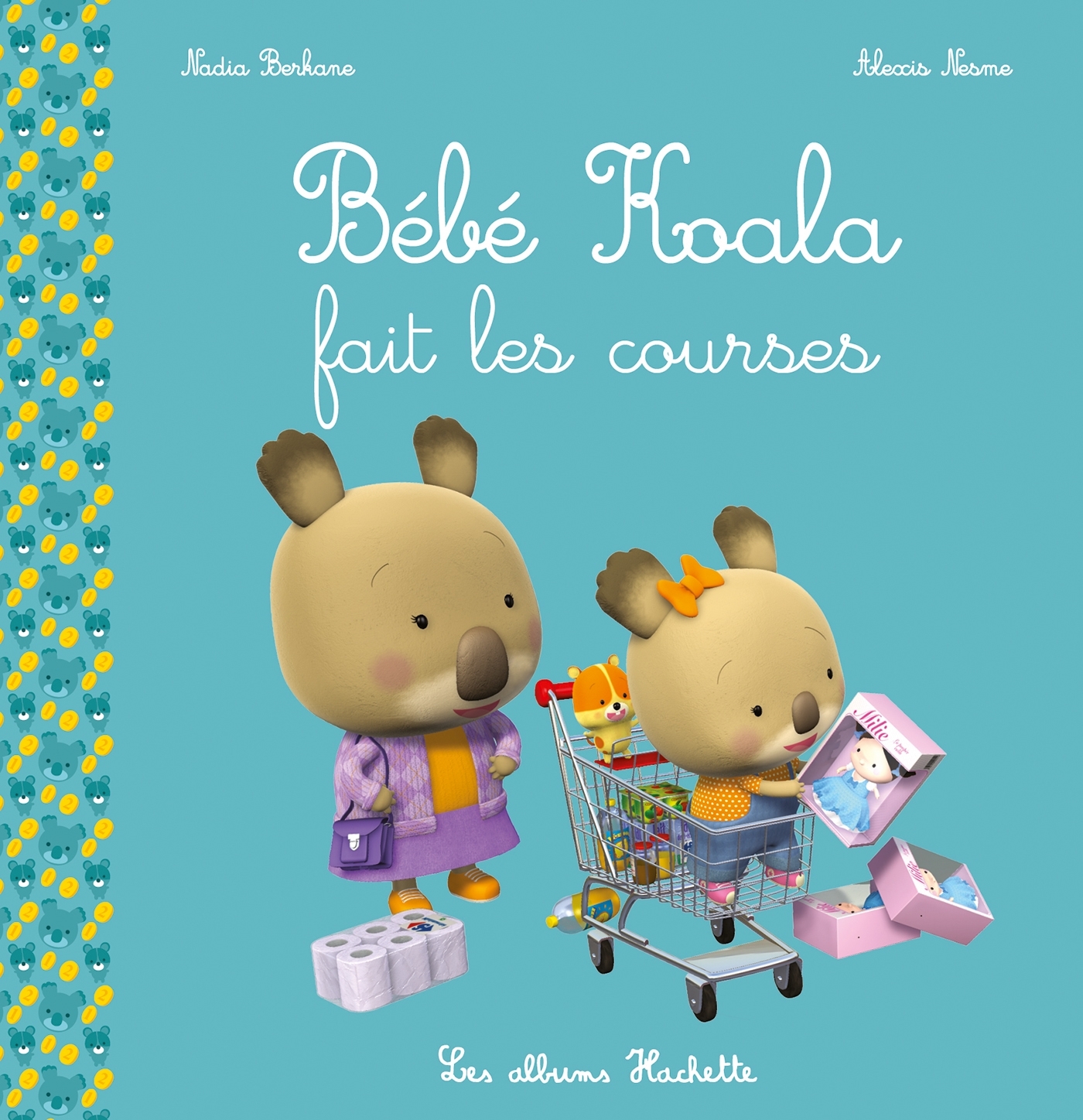 Bébé Koala fait les courses - Nadia Berkane, Alexis Nesme - HACHETTE ENFANT