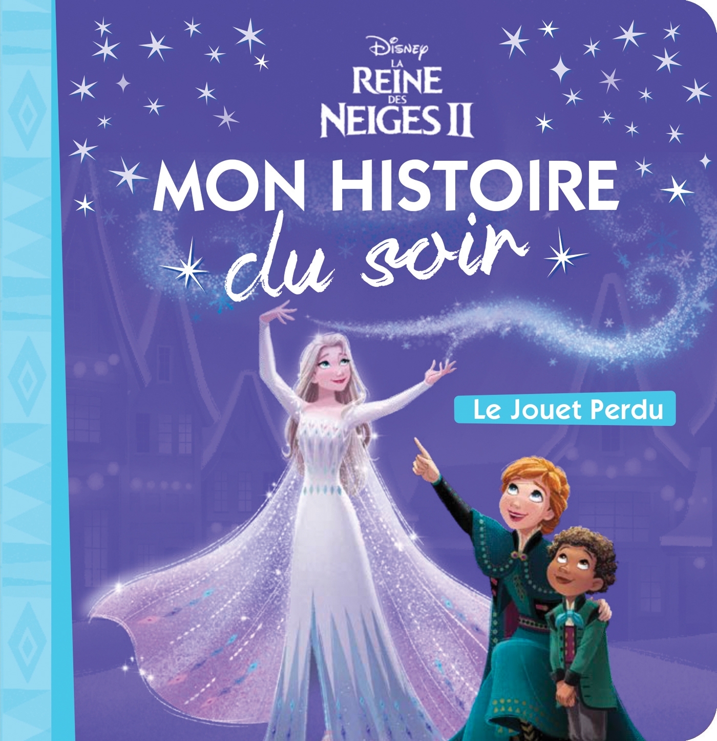 LA REINE DES NEIGES - Mon histoire du soir - Le jouet perdu - Disney - XXX - DISNEY HACHETTE