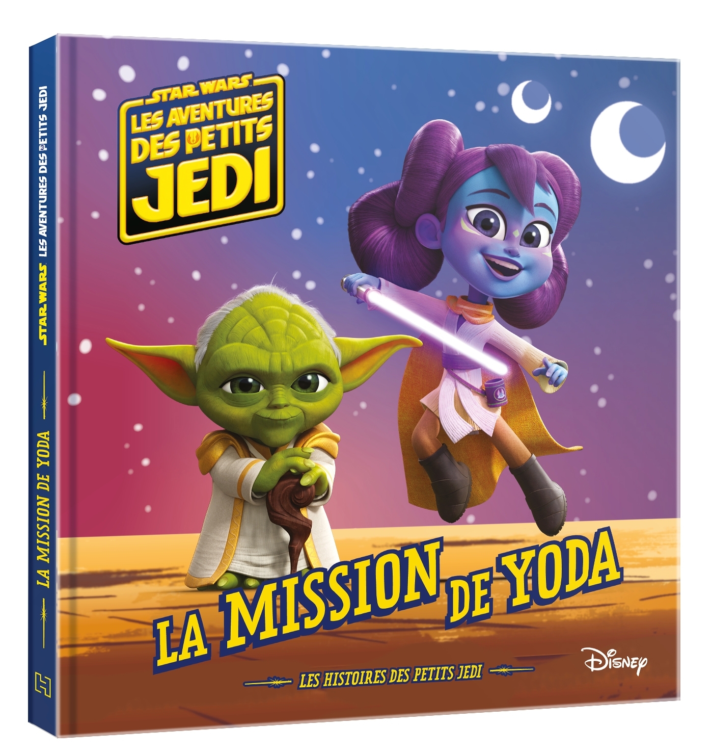 LES AVENTURES DES PETITS JEDI - La Mission de Yoda - STAR WARS - XXX - DISNEY HACHETTE