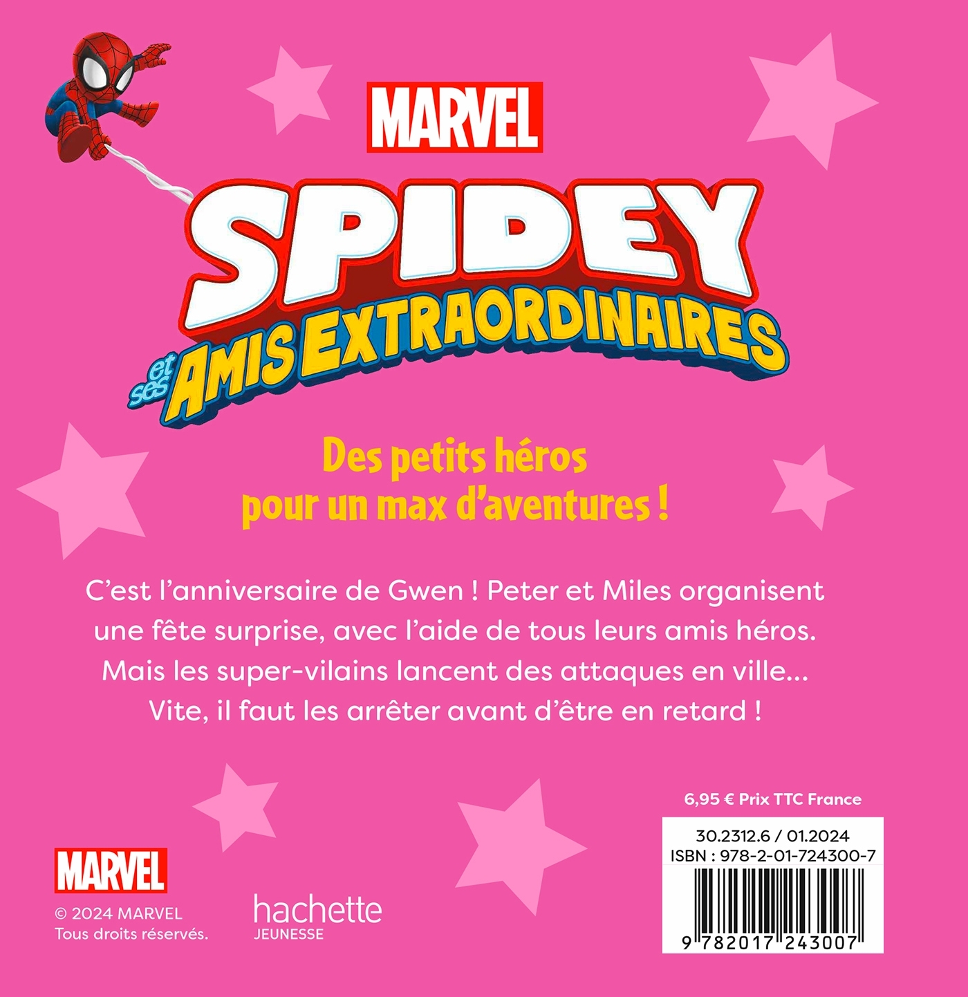 SPIDEY ET SES AMIS EXTRAORDINAIRES - Mission Fête Surprise - MARVEL - XXX - DISNEY HACHETTE