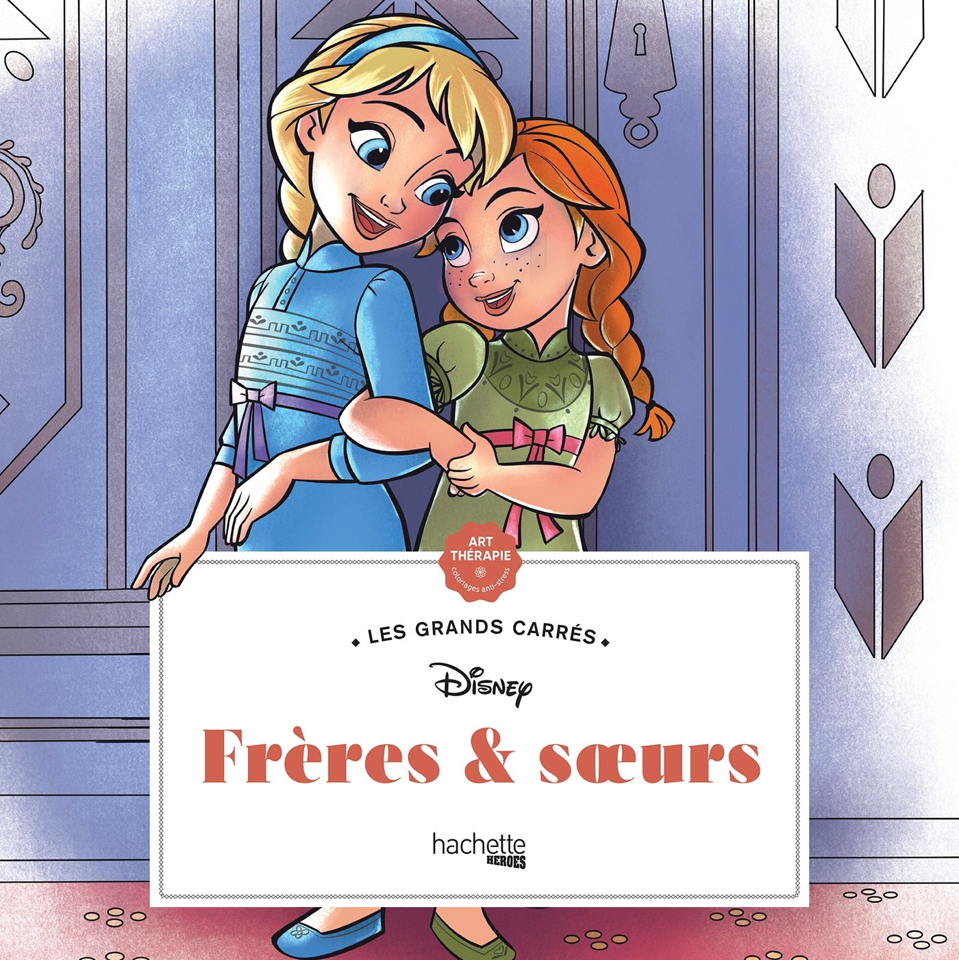 Grand Carré Disney Frères et soeurs - Béatrice Loth - HACHETTE HEROES