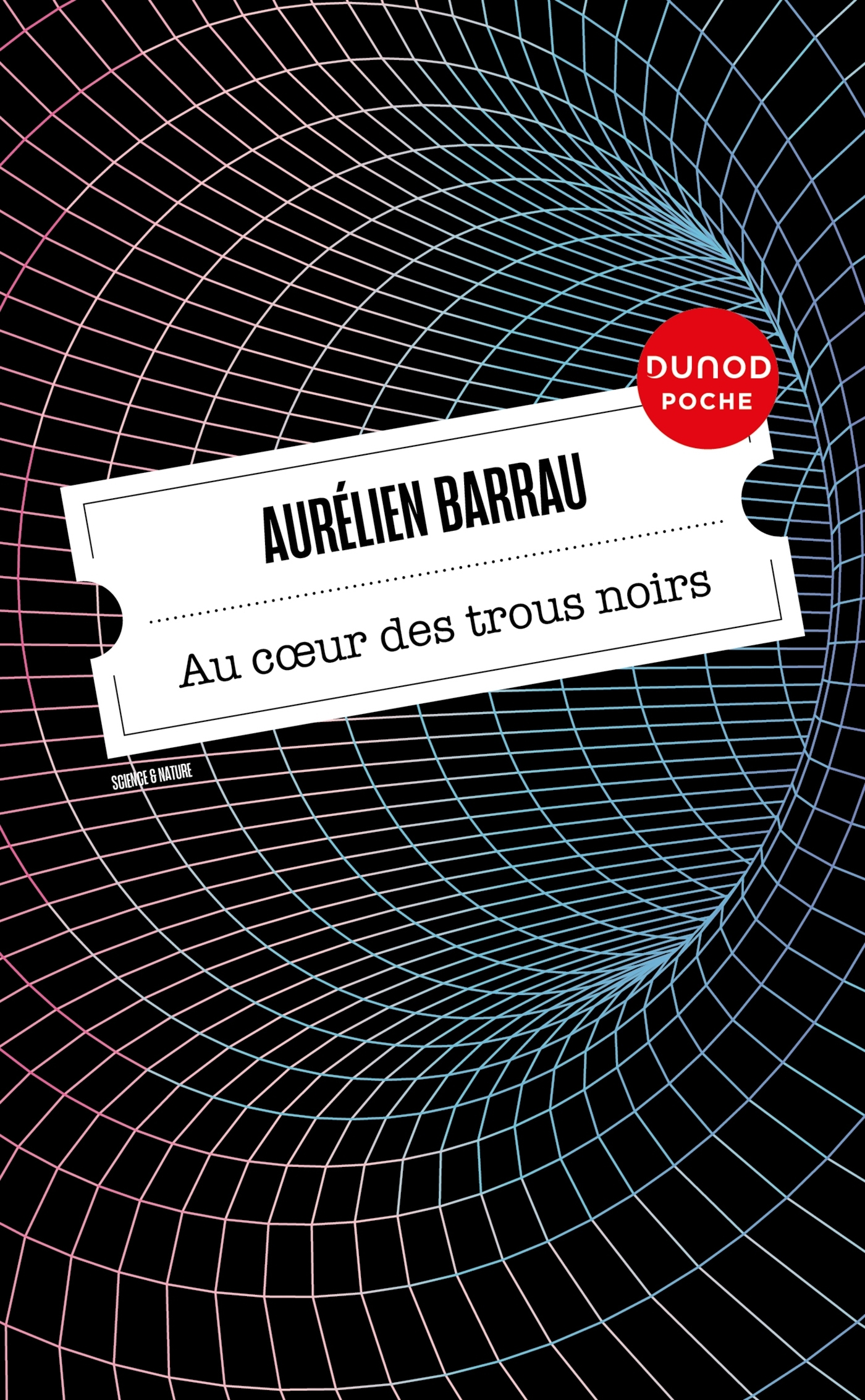Au coeur des trous noirs - Aurélien Barrau - DUNOD Au coeur des trous noirs - Aurélien Barrau - DUNOD