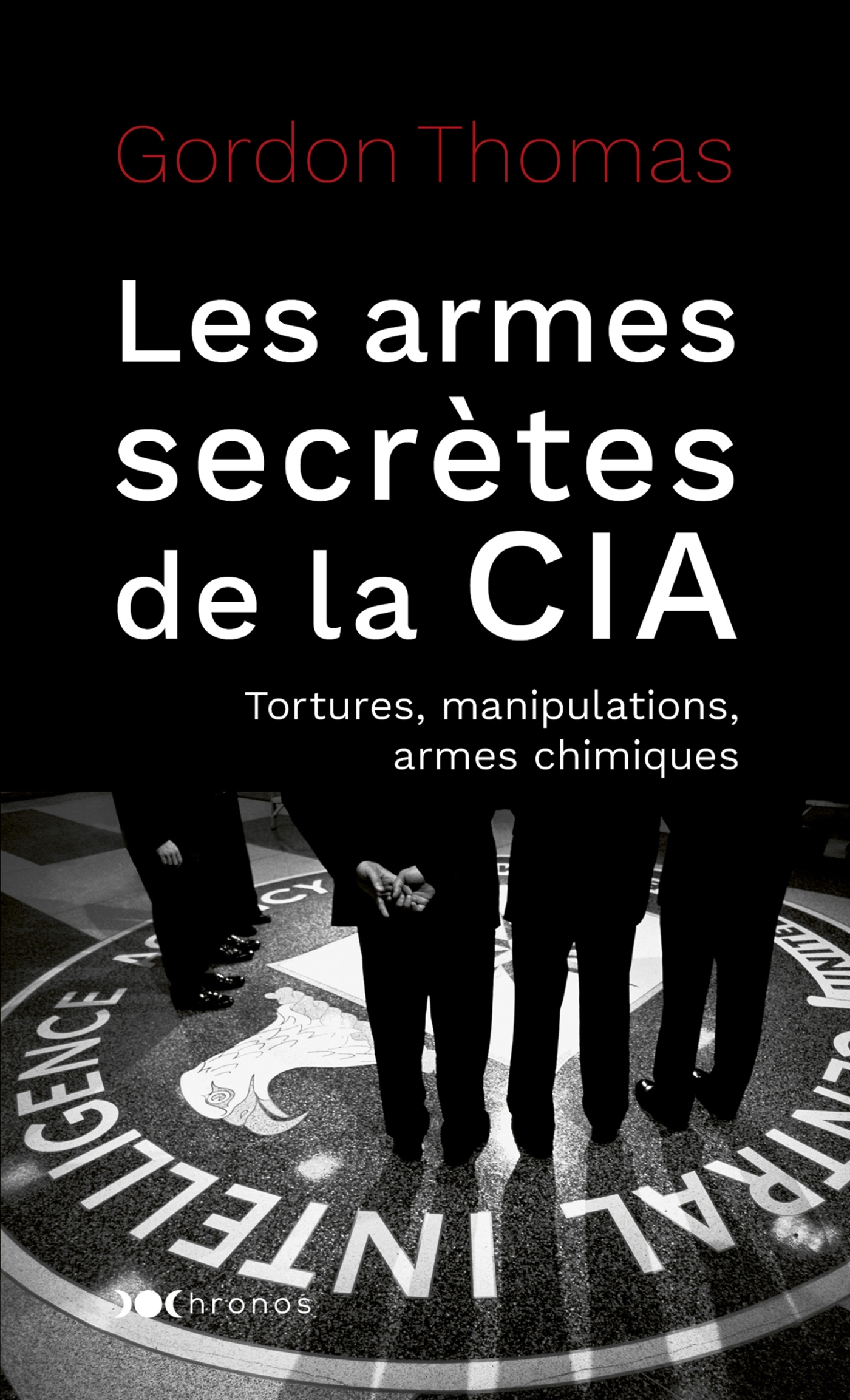 Les armes secrètes de la CIA - Gordon Thomas - NOUVEAU MONDE