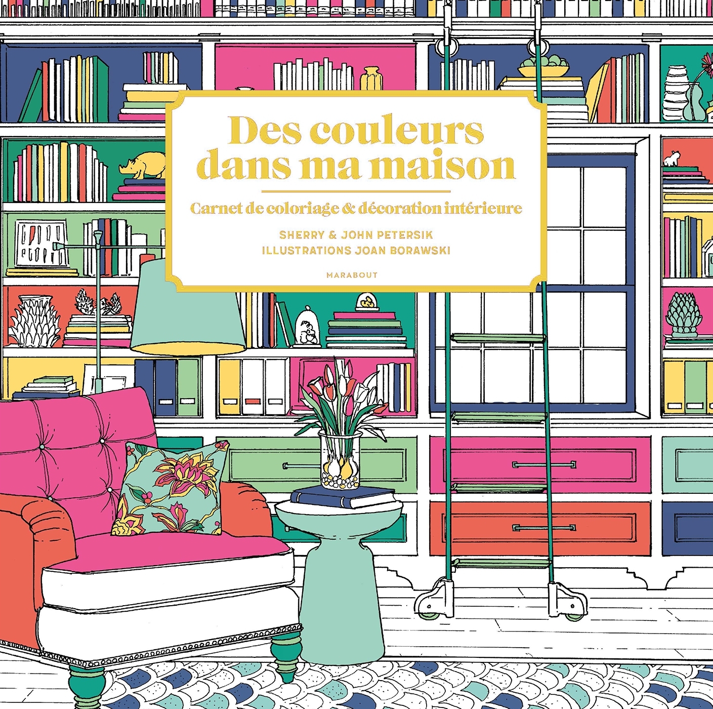 Des couleurs dans ma maison - Joan Borawski - MARABOUT