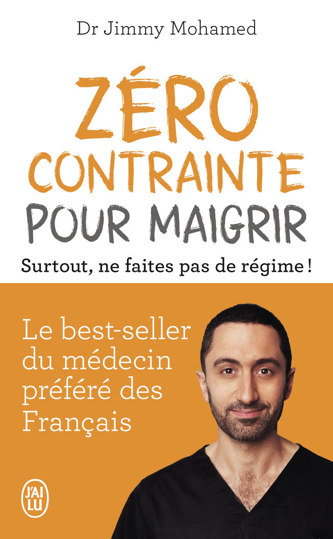 Zéro contrainte pour maigrir - Jimmy Mohamed - J'AI LU Zéro contrainte pour maigrir - Jimmy Mohamed - J'AI LU
