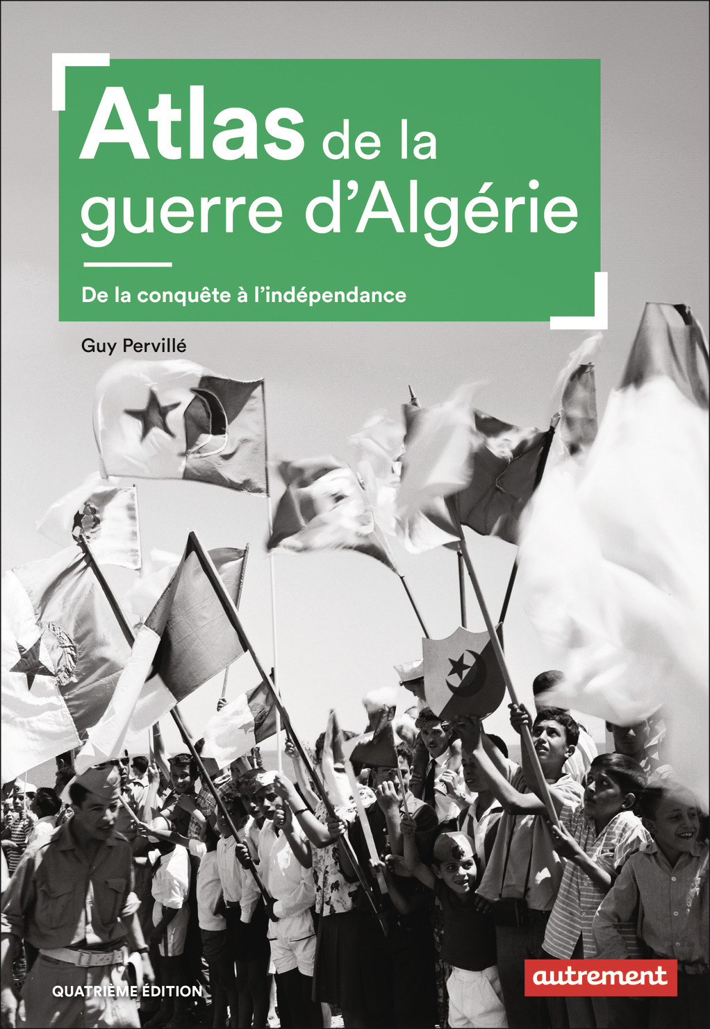 Atlas de la guerre d'Algérie -  PERVILLE GUY/MARIN CECILE, Guy Pervillé - AUTREMENT