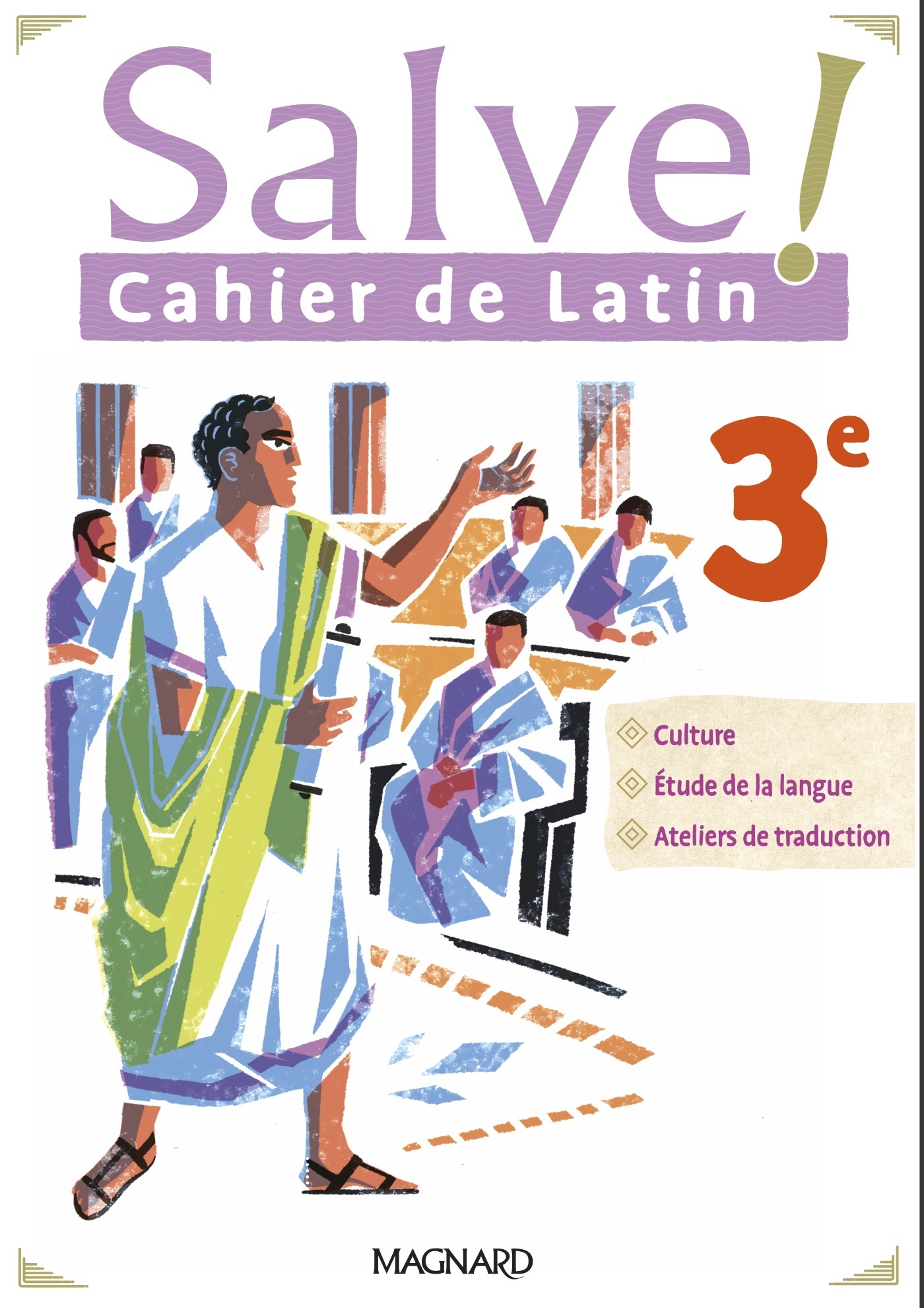 Salve ! 3e (2023) - Cahier de latin - Marie-Dominique Berthelier, Annie Collognat-Bares, Annie Collognat, Marie Berthelier - MAGNARD