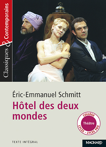 Hôtel des deux mondes - Classiques et Contemporains - Laurence Sudret, Éric-Emmanuel Schmitt - MAGNARD