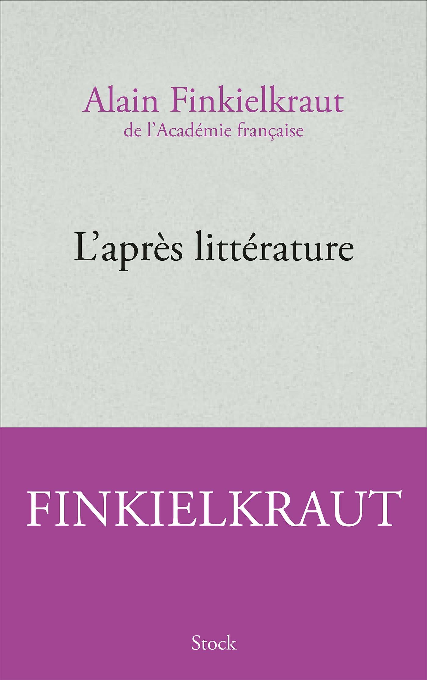 L'après littérature - Alain Finkielkraut - STOCK