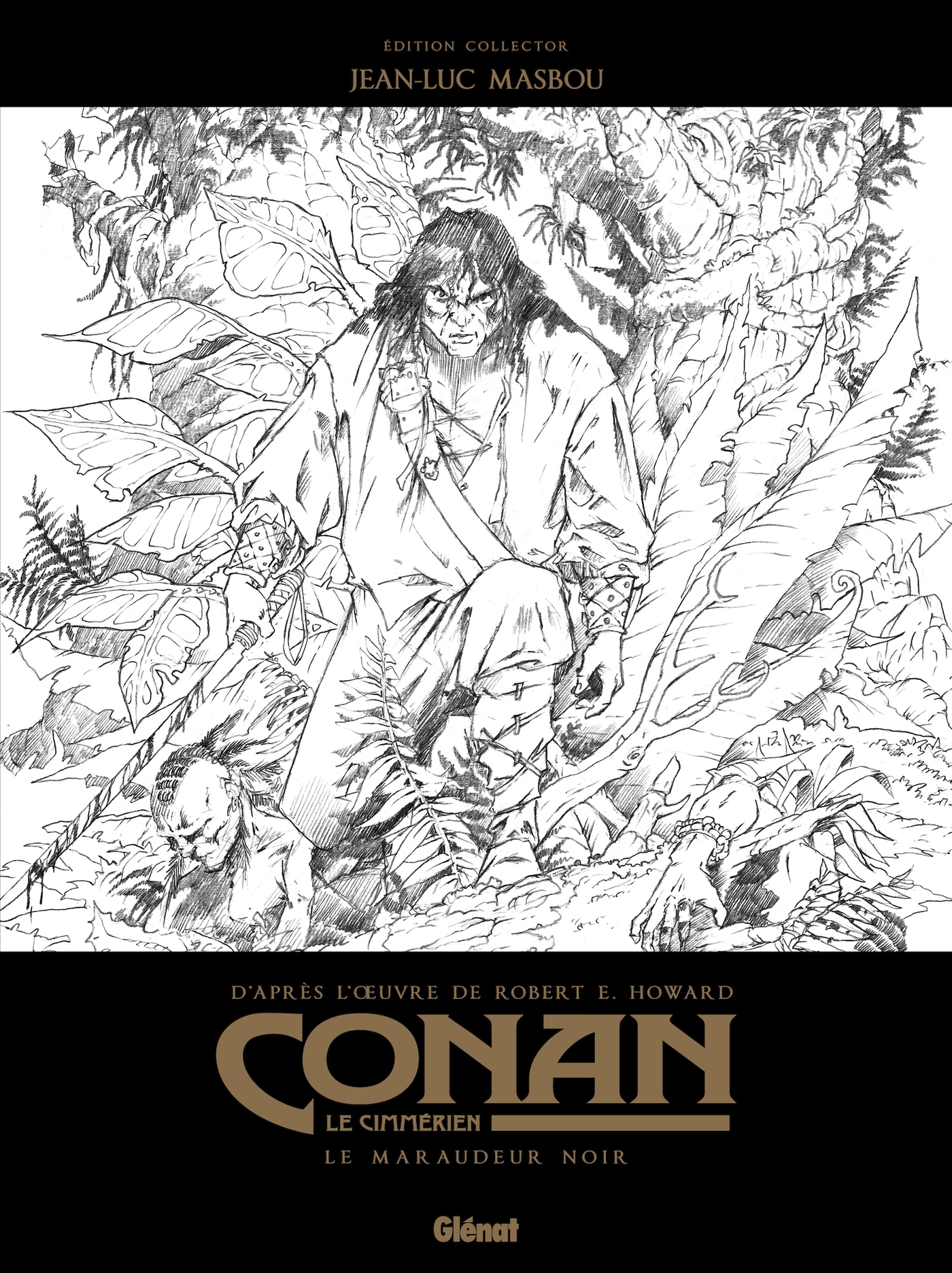 Conan le Cimmérien - Le Maraudeur noir N&B - Jean-Luc Masbou, Robert E. Howard - GLENAT