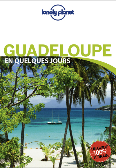 Guadeloupe En quelques jours 3ed - Marie Dufay, Emilie Thièse - LONELY PLANET