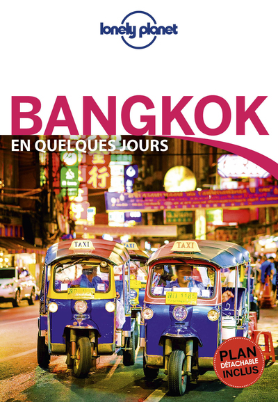 Bangkok En quelques jours 4ed - Austin Bush - LONELY PLANET