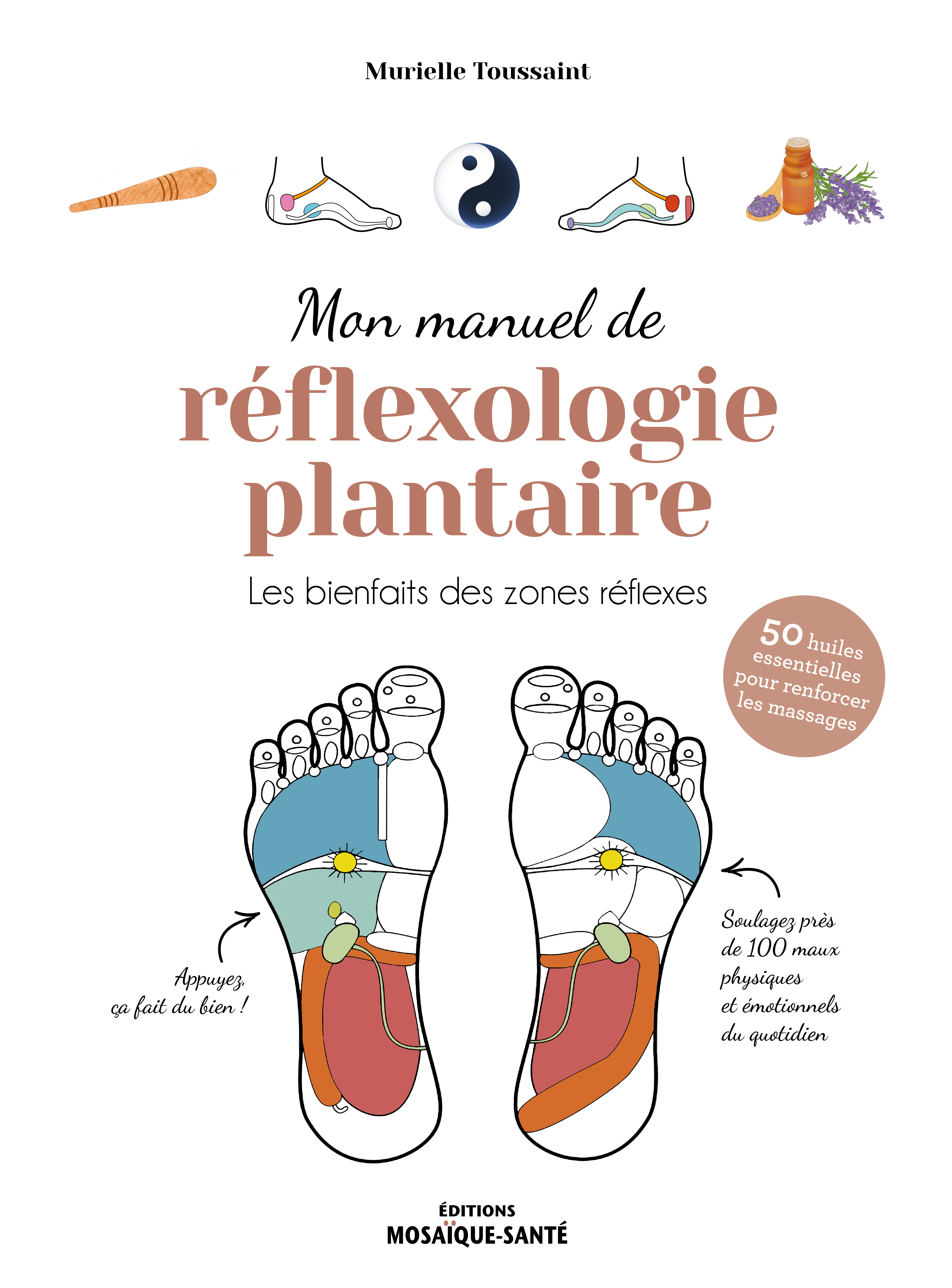 Mon manuel de réflexologie plantaire  - Murielle Toussaint - MOSAIQUE SANTE