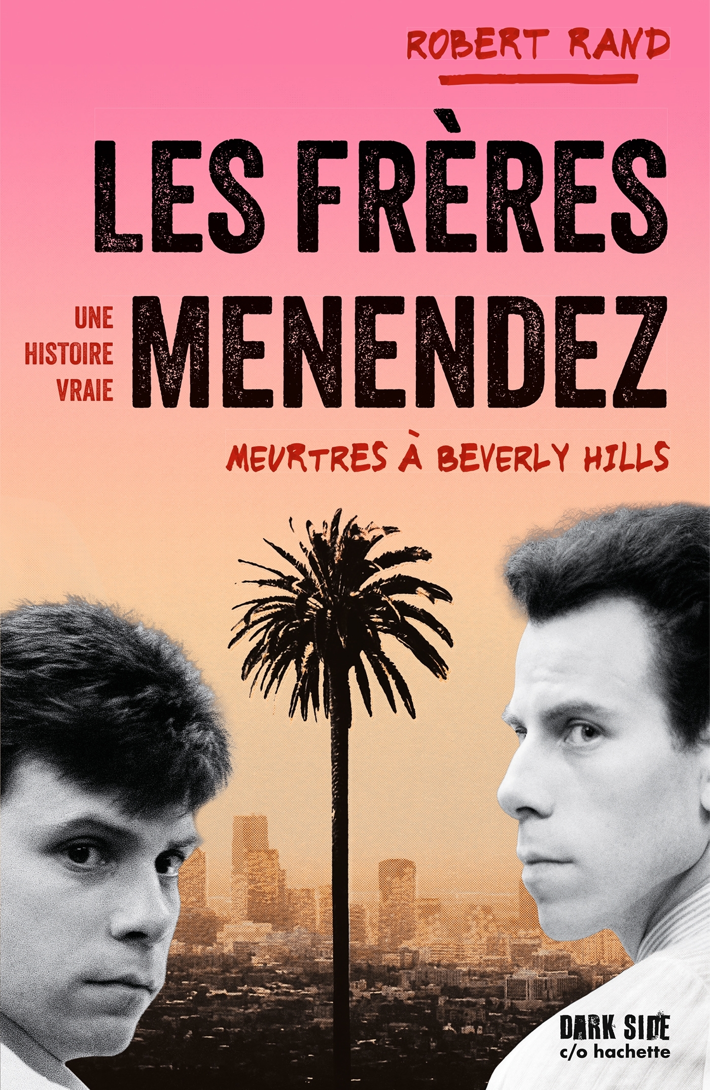 Les frères Menendez - Robert Rand - DARK SIDE