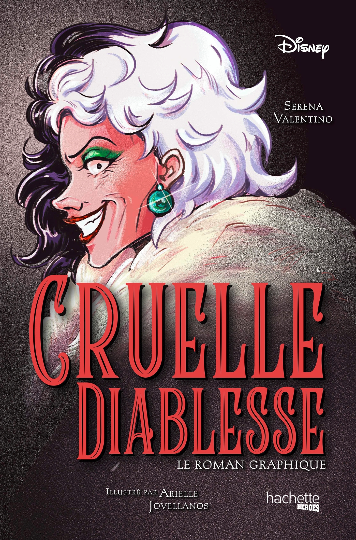 Cruelle diablesse - Le roman graphique - Serena Valentino, Arielle Jovellanos, Alice Gallori - HACHETTE HEROES