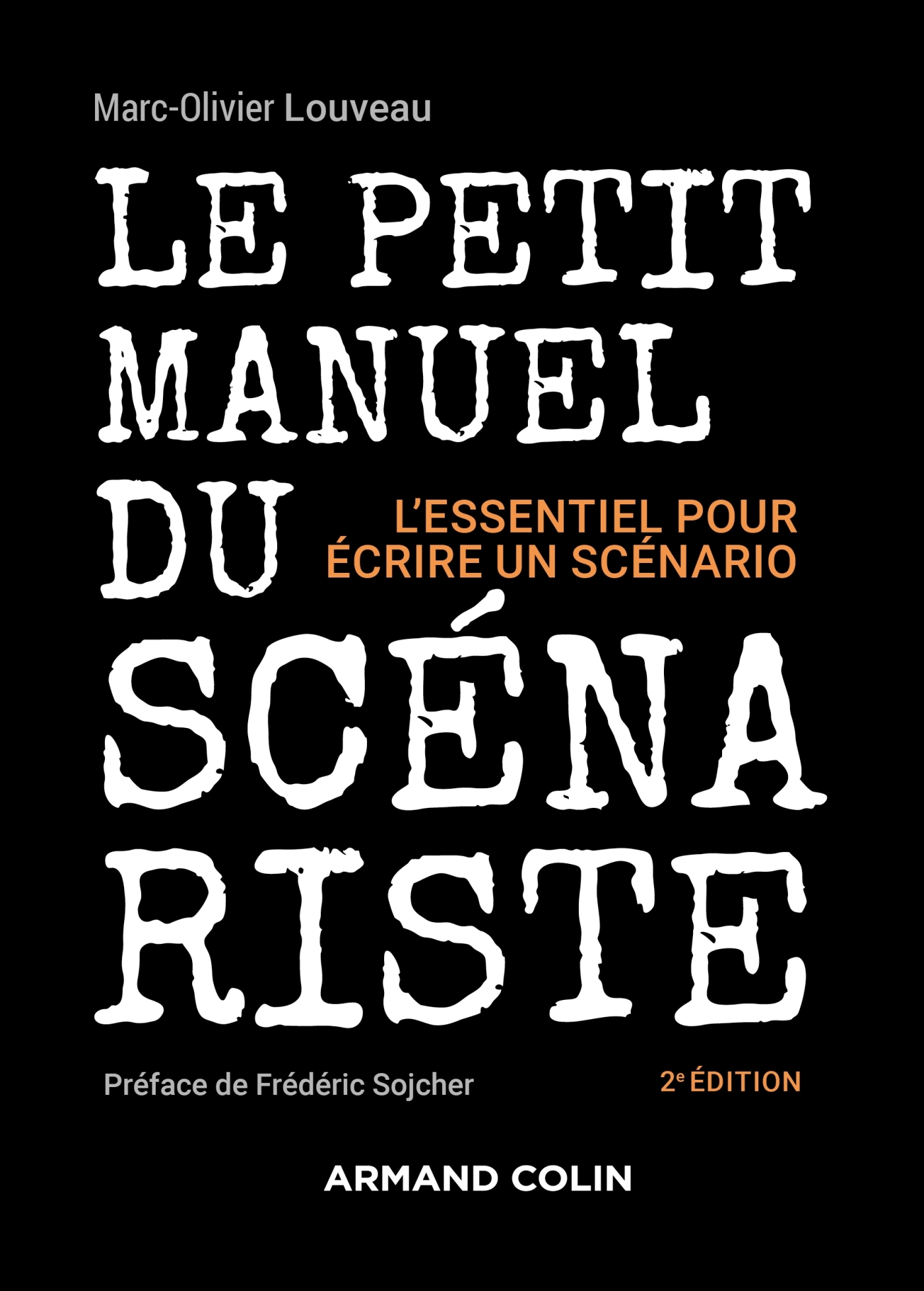 Le petit manuel du scénariste - 2e éd. - Marc-Olivier Louveau - ARMAND COLIN