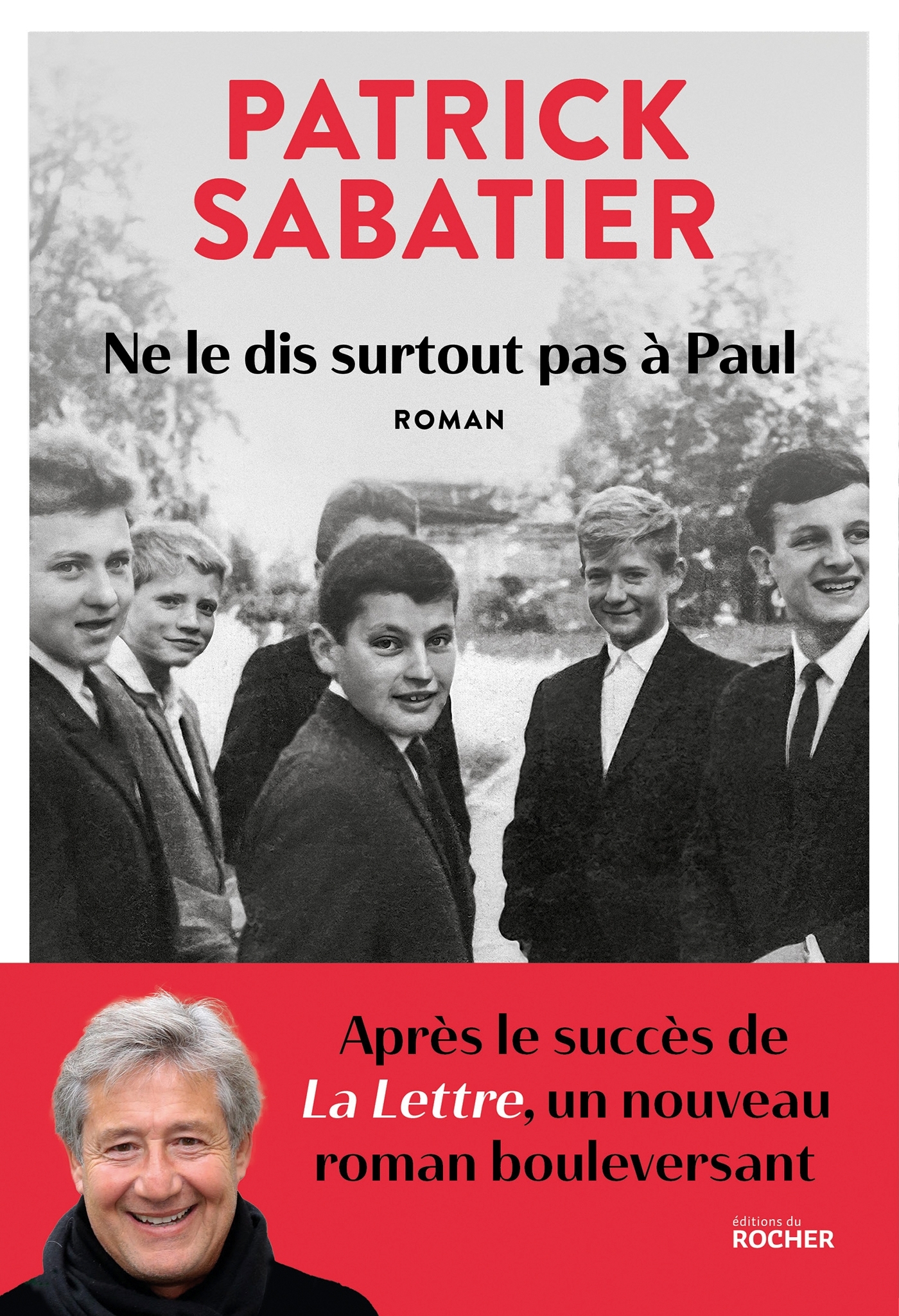 Ne le dis surtout pas à Paul - Patrick Sabatier - DU ROCHER