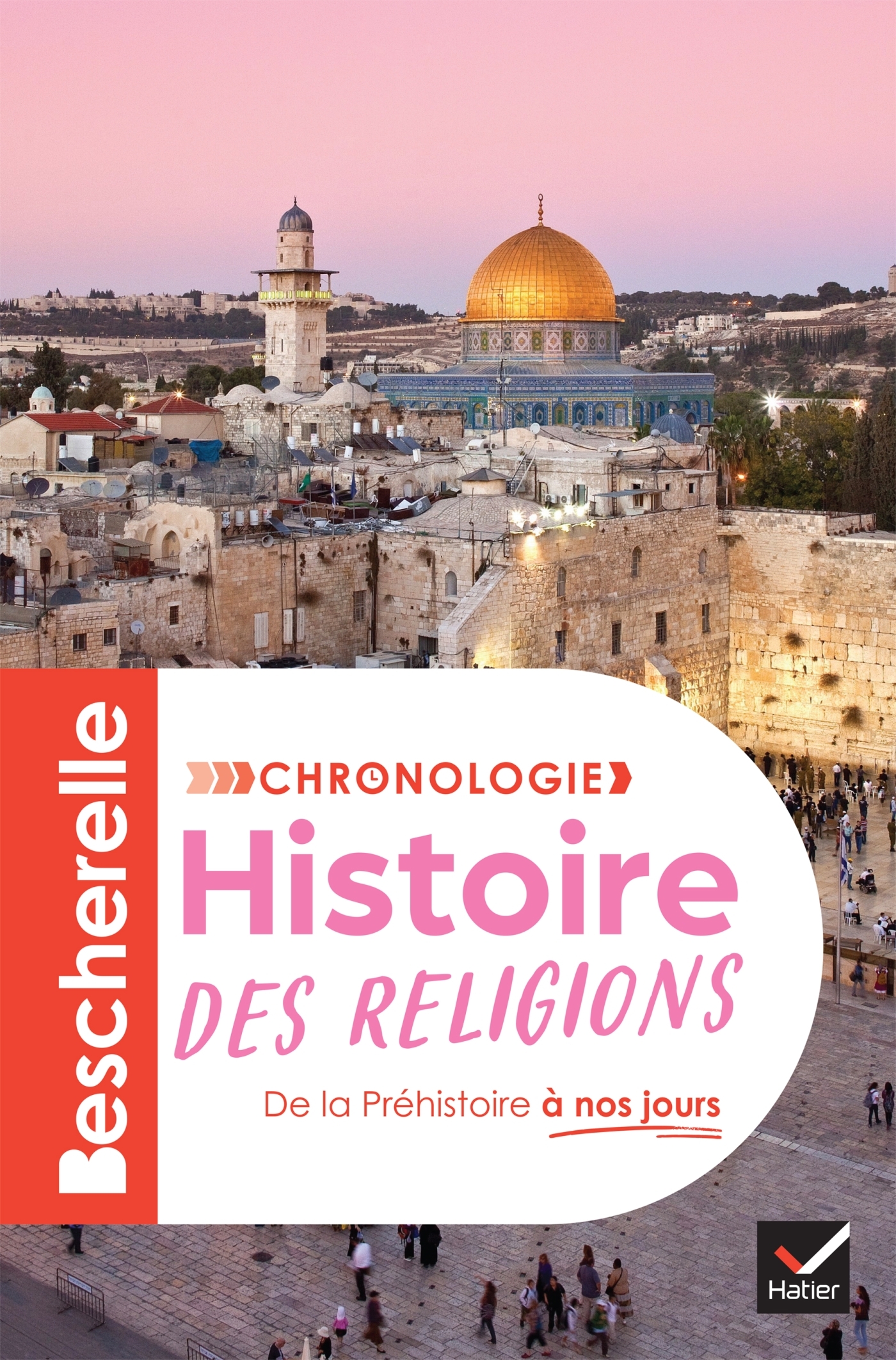 Bescherelle - Chronologie de l'histoire des religions - Marielle Chevallier, Axelle Guillausseau, Guillaume Joubert, André ROPERT, Louis Hourmant, Stéphanie Laithier, Cyrille Aillet, Cécile Gaillard - HATIER