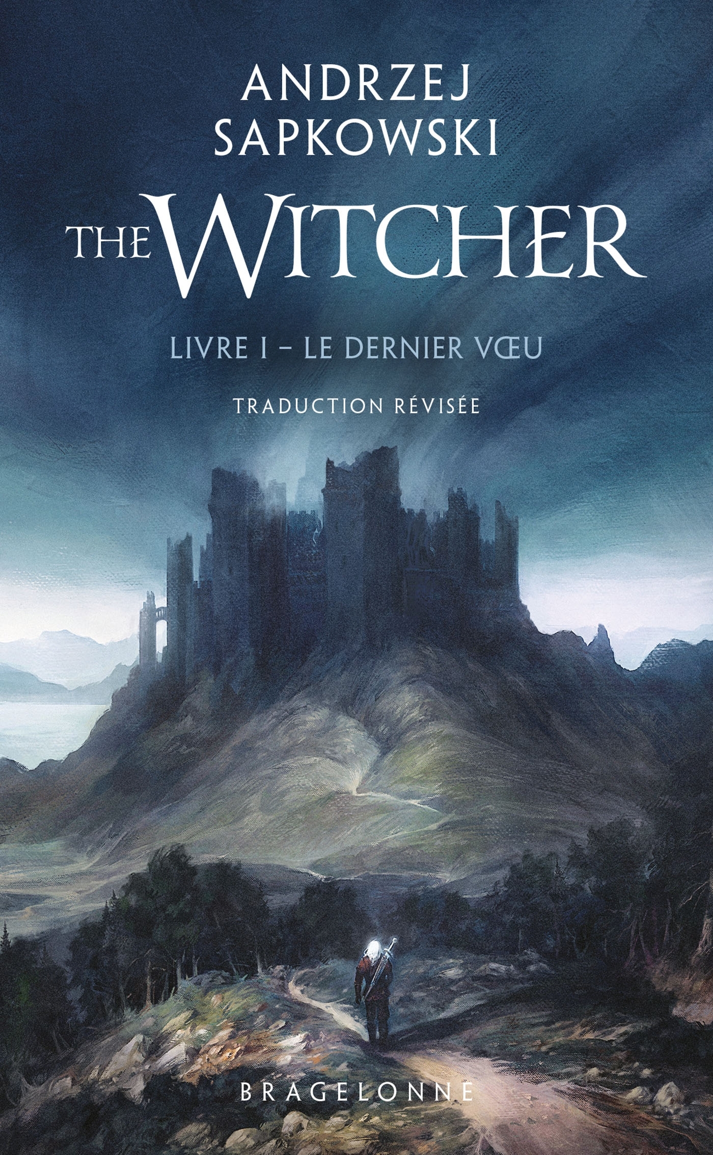 Sorceleur (Witcher) - Poche , T1 : Le Dernier Voeu - Andrzej Sapkowski, Laurence Dyèvre - BRAGELONNE