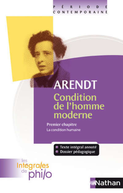 Les intégrales de Philo - Arendt, Condition de l'homme moderne - Hannah Arendt, Angèle Kremer-Marietti, Denis Huisman - NATHAN