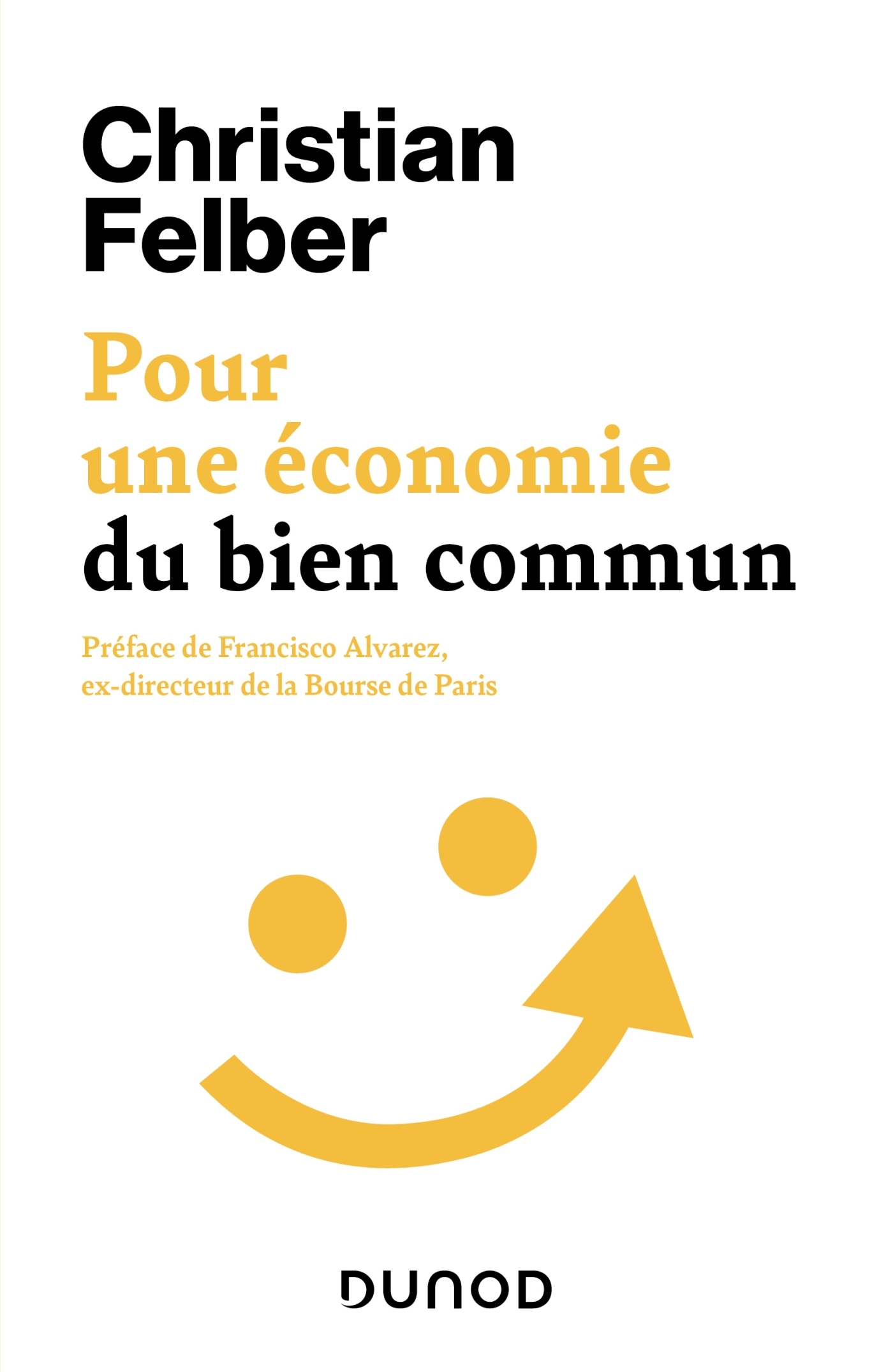 Pour une économie du bien commun - Christian Felber - DUNOD