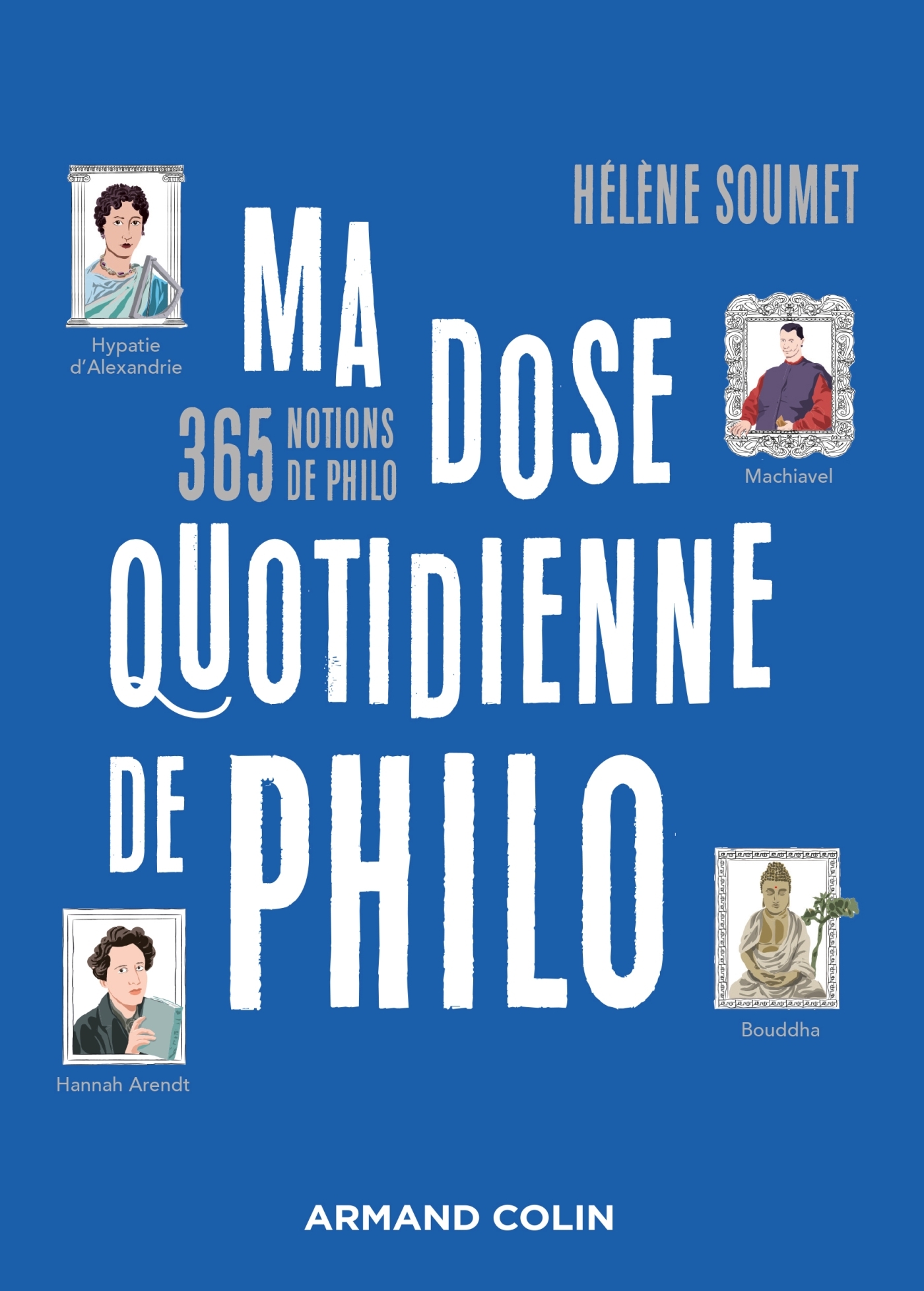 Ma dose quotidienne de philo - Hélène Soumet - ARMAND COLIN